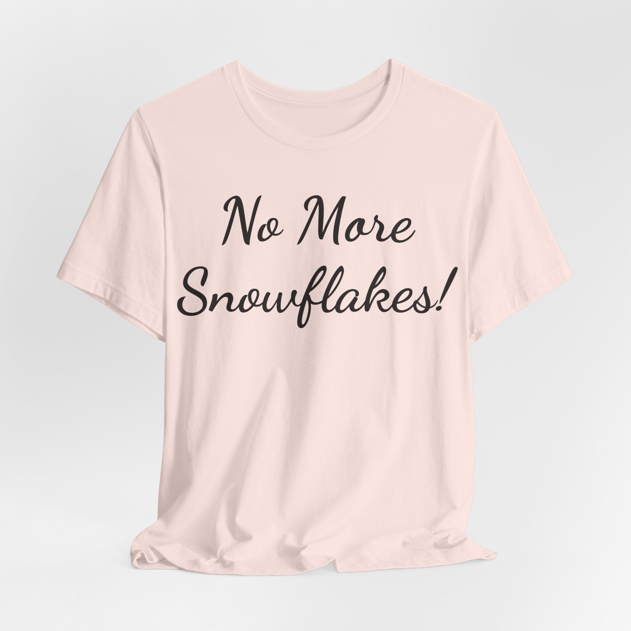 T-Shirt — "No More Snowflakes!" Graphic Tee