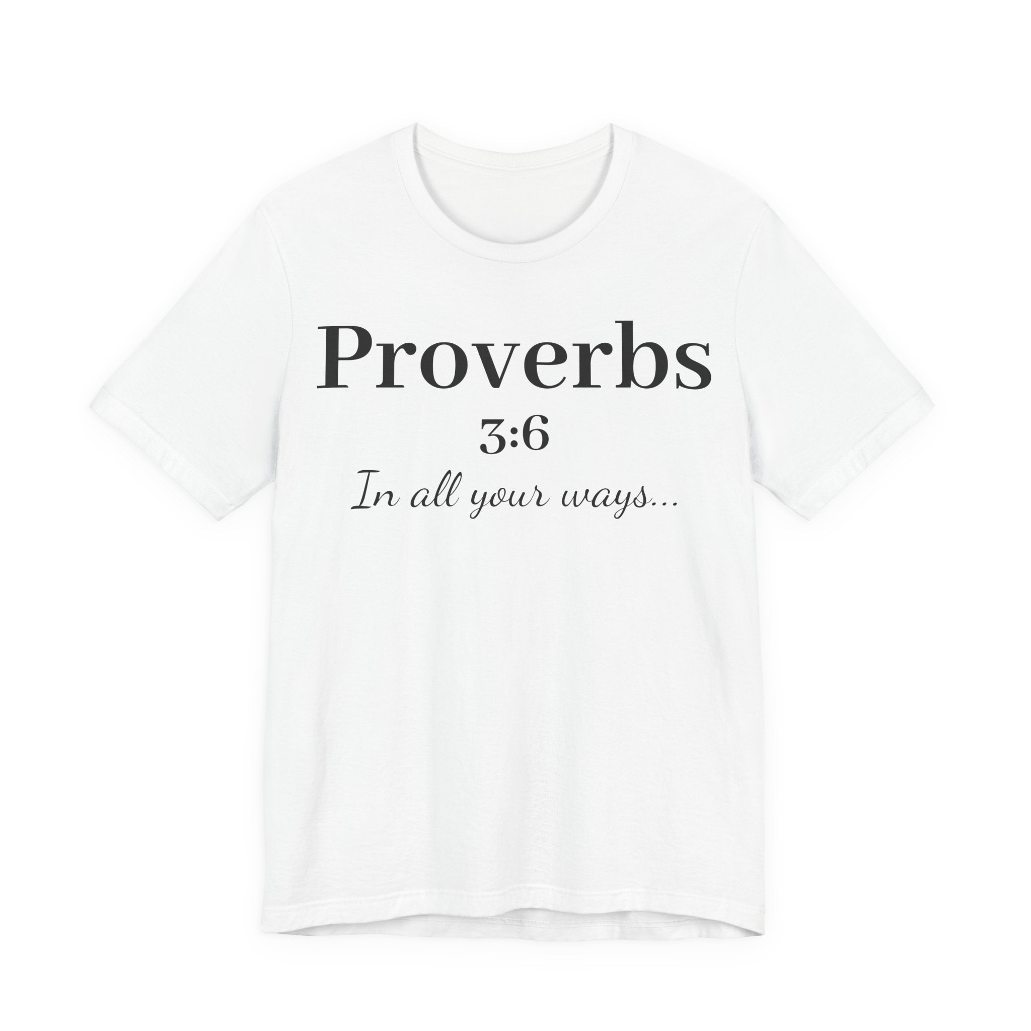 Proverbs 3:6 Faith T‑Shirt — "In All Your Ways" Christian Tee