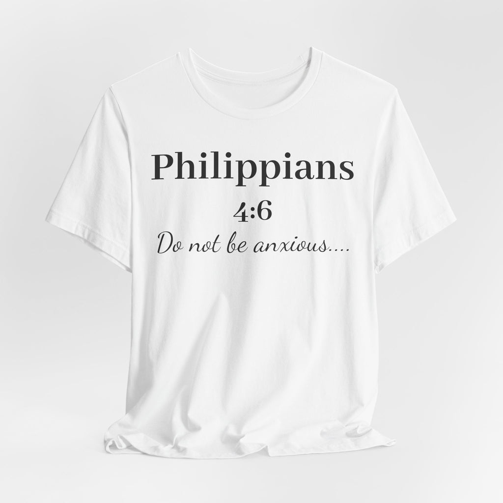 Philippians 4:6 'Do Not Be Anxious' T‑Shirt — Christian Scripture Tee