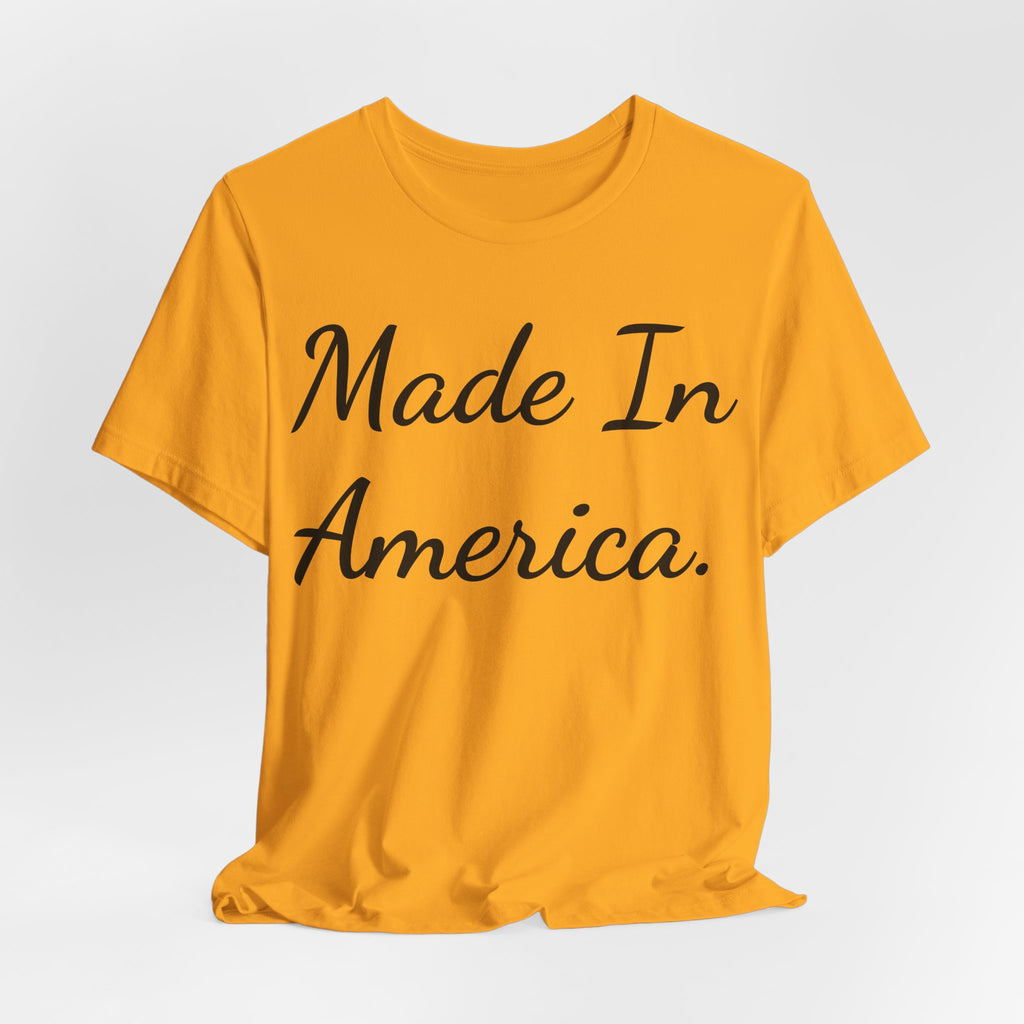 Made In America T-Shirt — Patriotic Script Tee for 4th of July & Everyday Wear