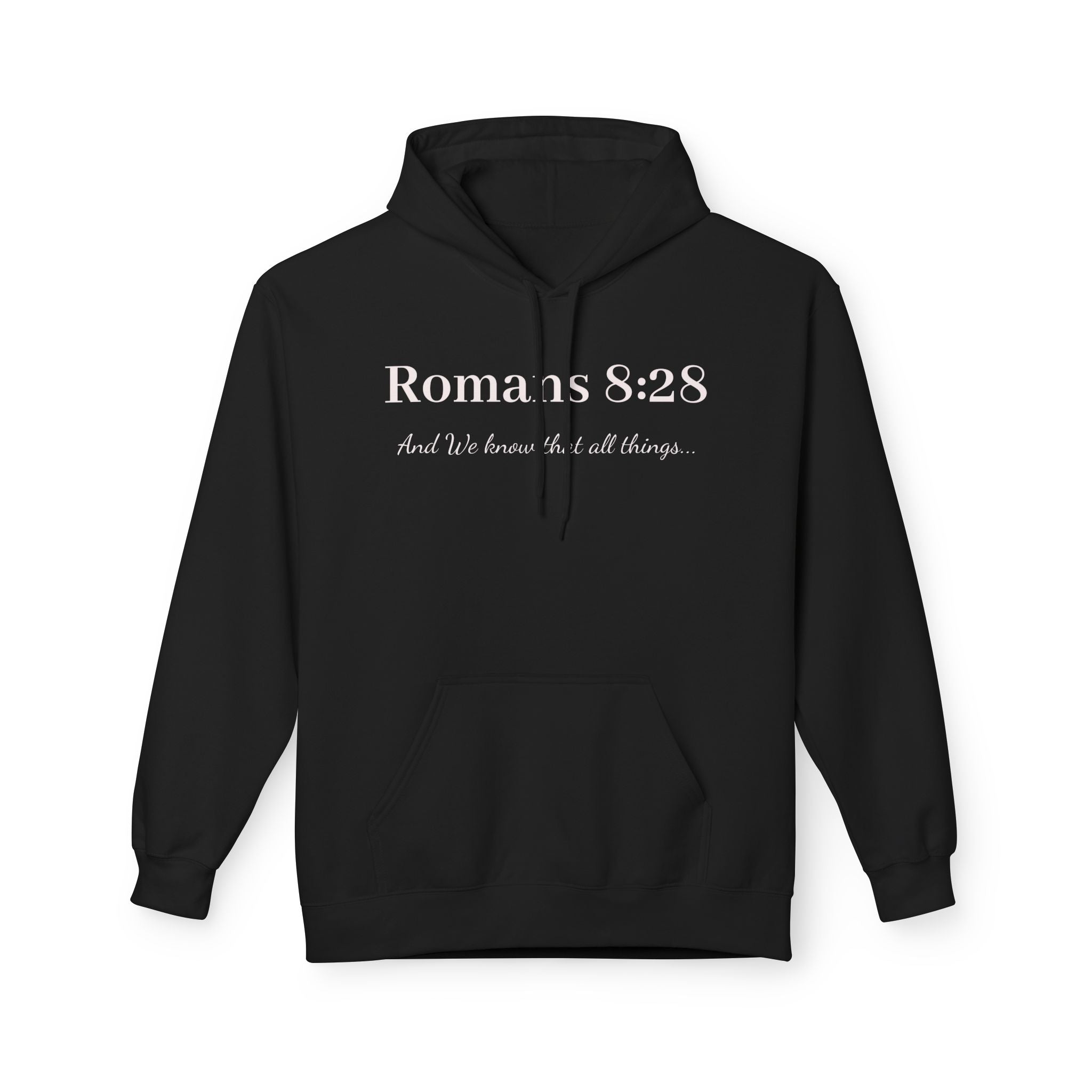 Romans 8:28 Hoodie — Faith Scripture Pullover (‘And We Know’ Bible Verse)