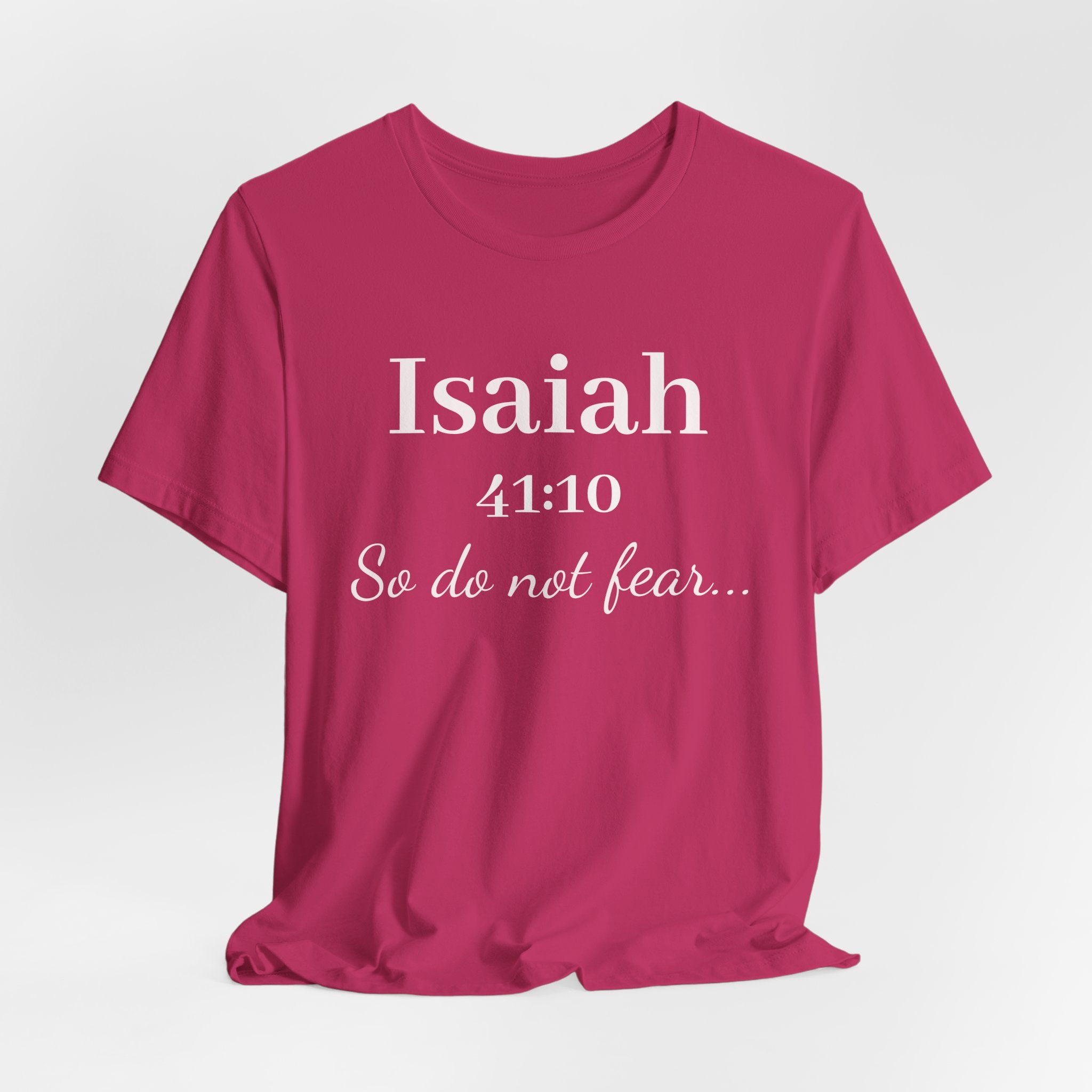 Isaiah 41:10 Inspirational Tee — "So do not fear" Christian Scripture T-Shirt