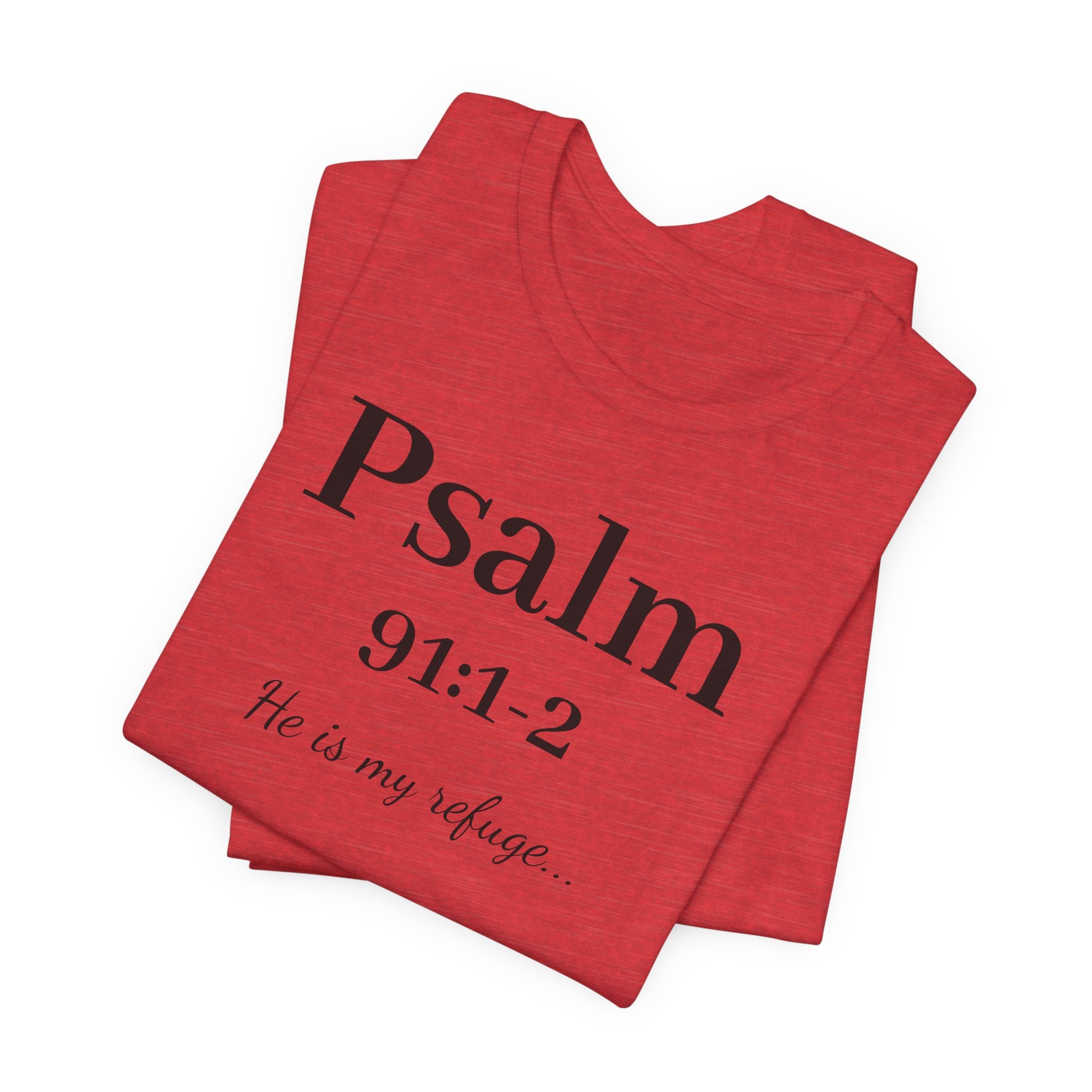 Psalm 91:1-2 T-Shirt — "He is my refuge" Inspirational Christian Tee