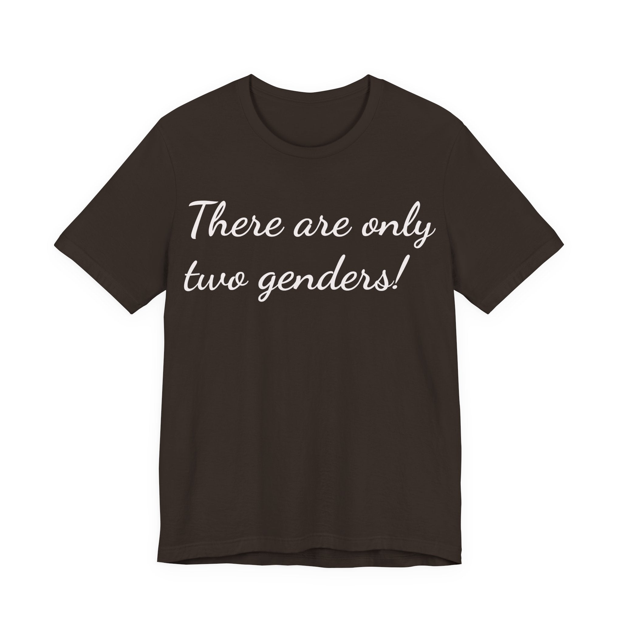 There Are Only Two Genders T-Shirt