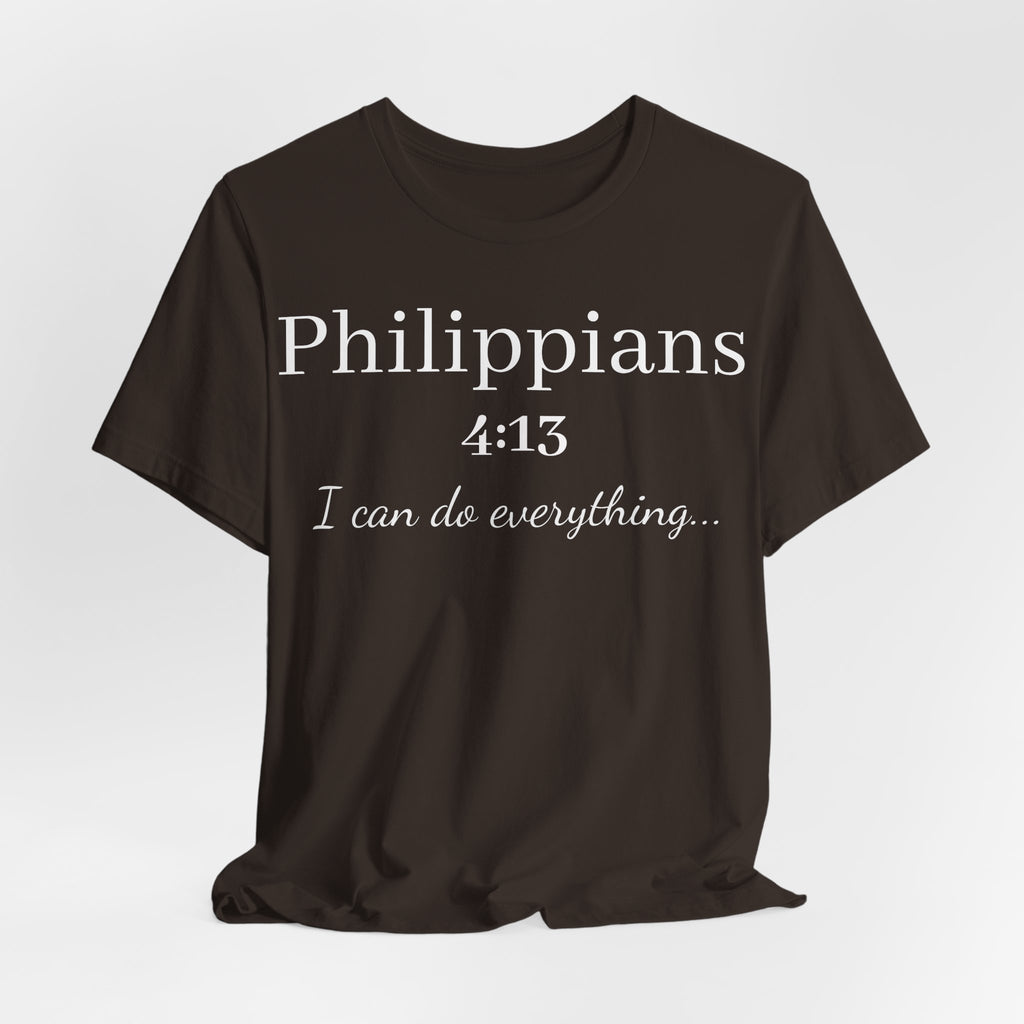 Philippians 4:13 Tee — "I Can Do Everything" Inspirational Christian T-Shirt