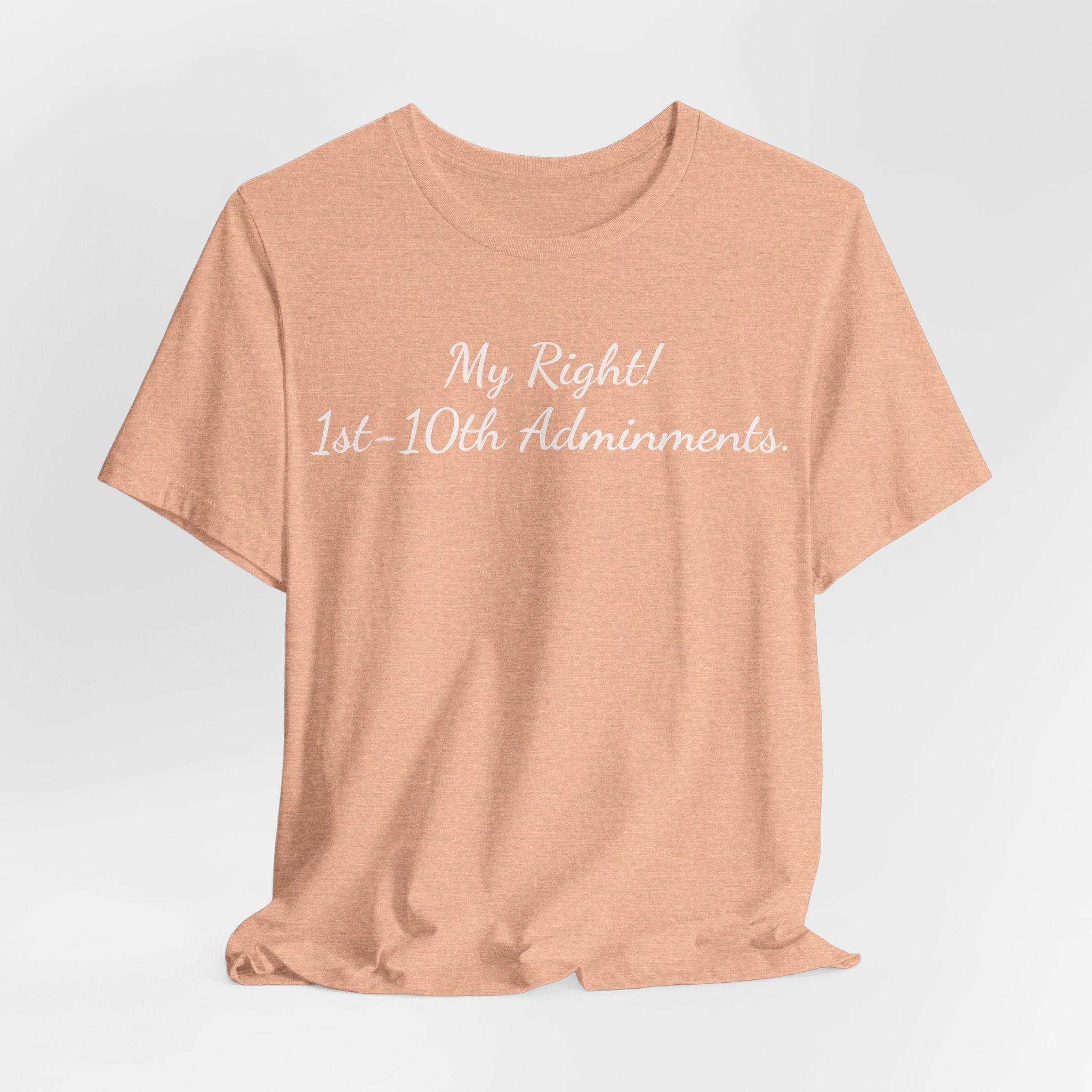 T‑Shirt — "My Right! 1st-10th Amendments." Patriotic Constitutional Rights Tee