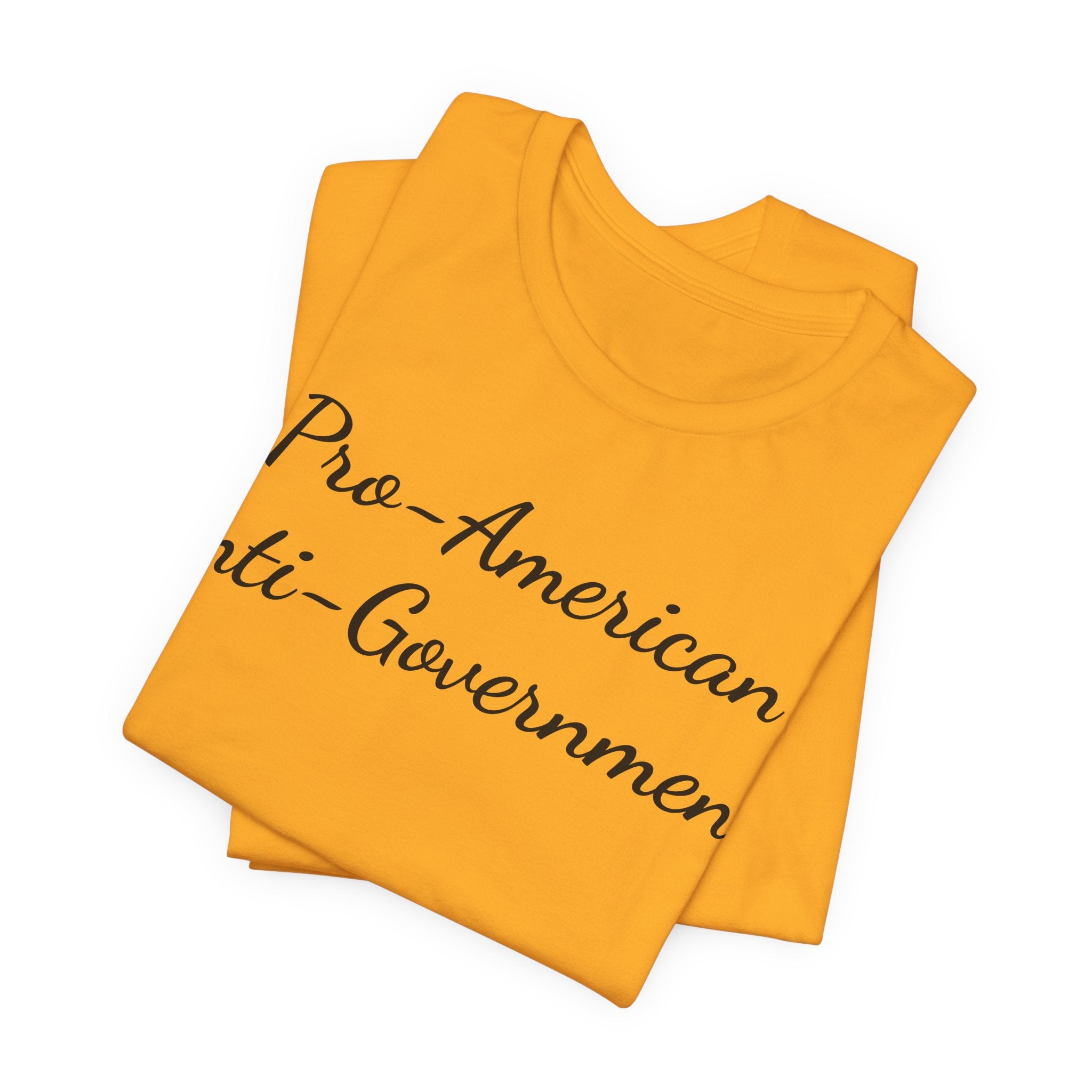 T-Shirt — "Pro‑American, Anti‑Government!" Script Political Slogan Tee