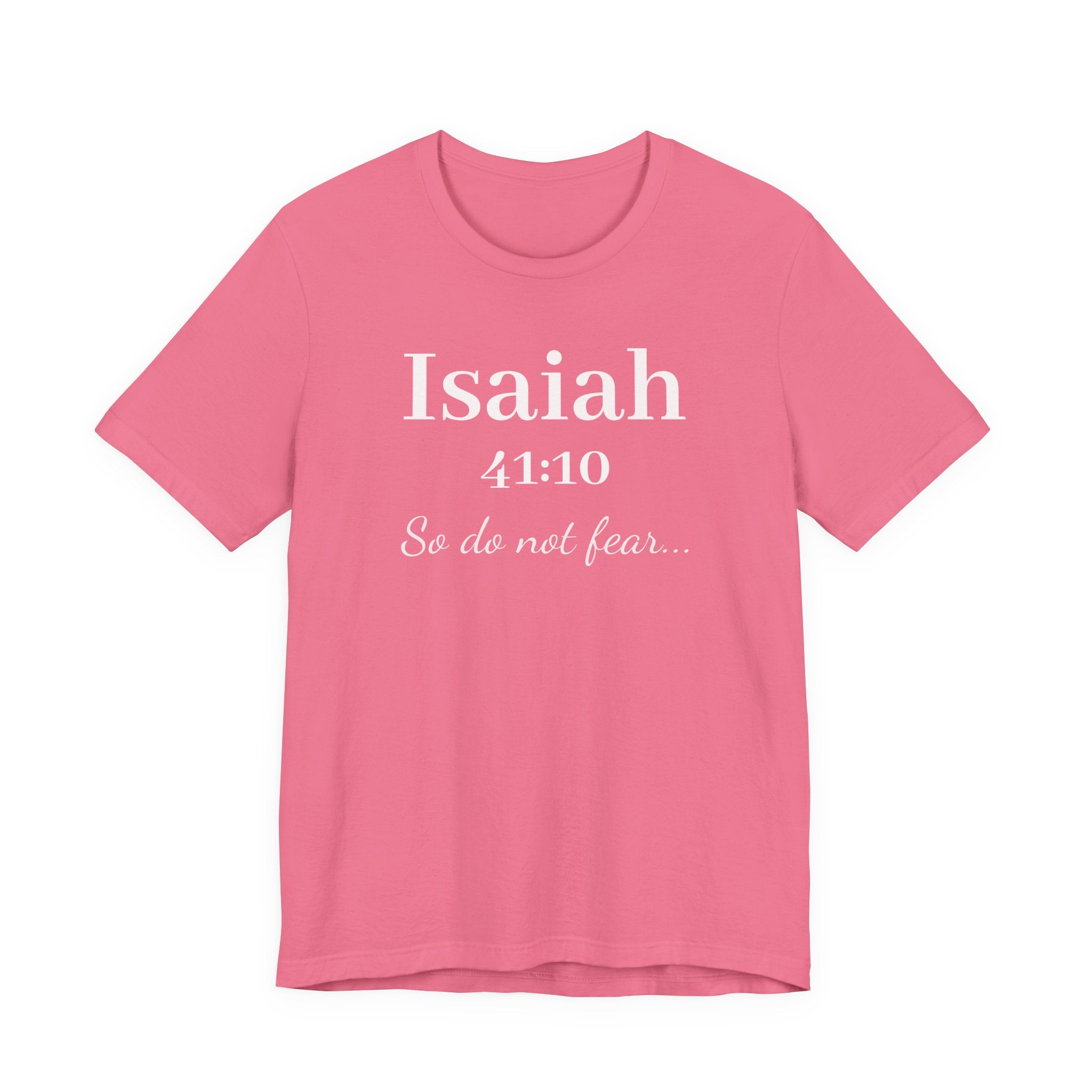 Isaiah 41:10 'So Do Not Fear' Christian Tee