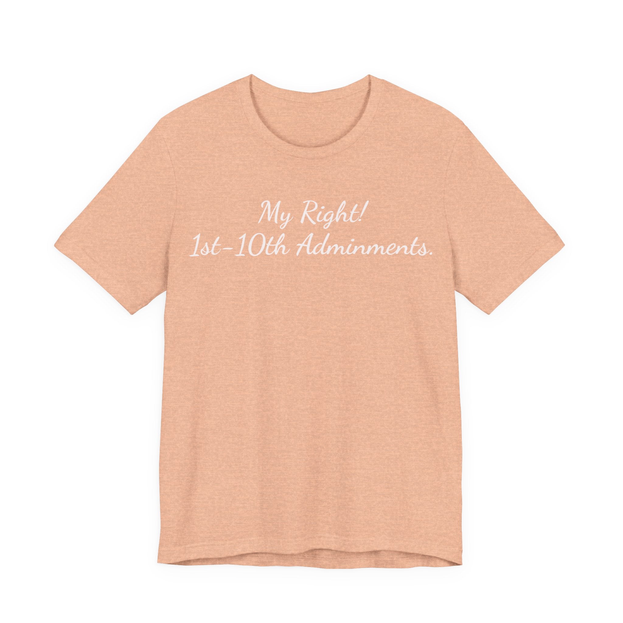 T‑Shirt — "My Right! 1st-10th Amendments." Patriotic Constitutional Rights Tee