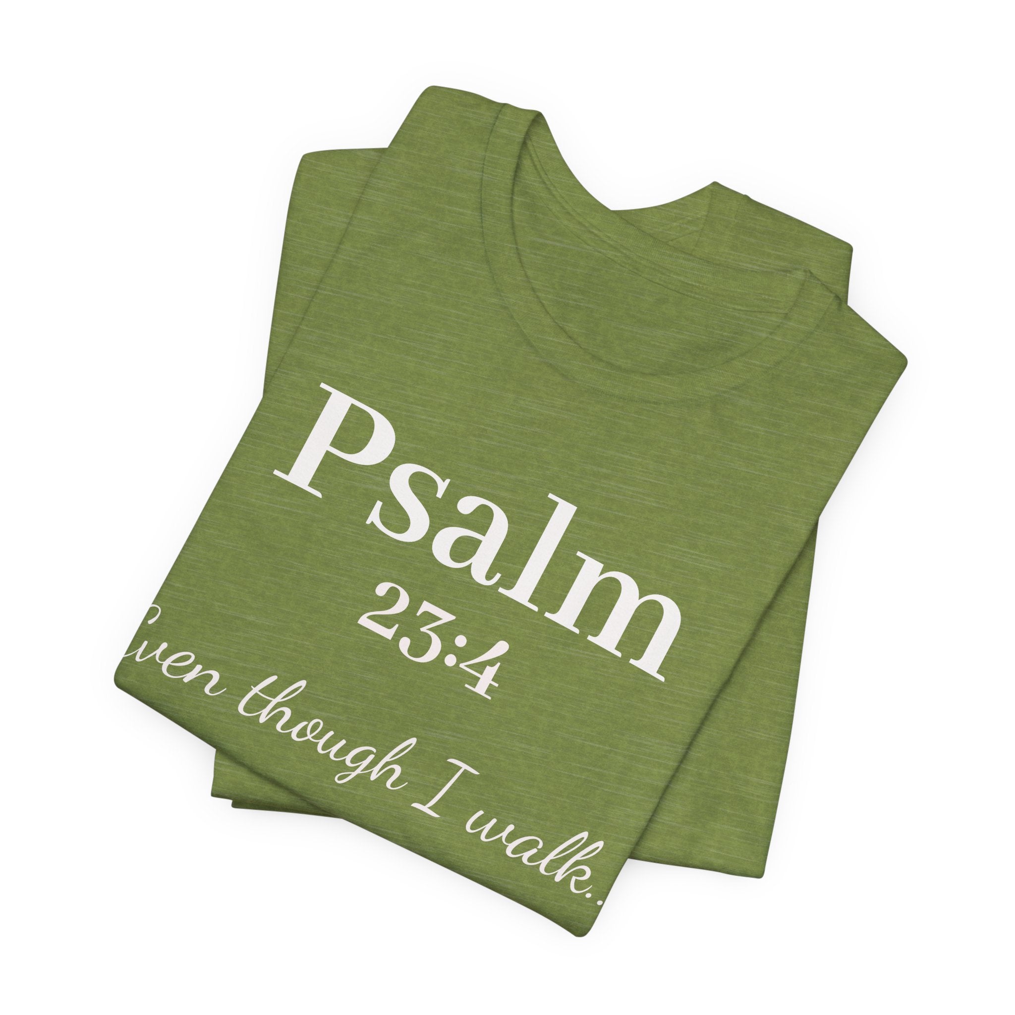 Psalm 23:4 Tee — "Even though I walk..." Christian Faith Shirt