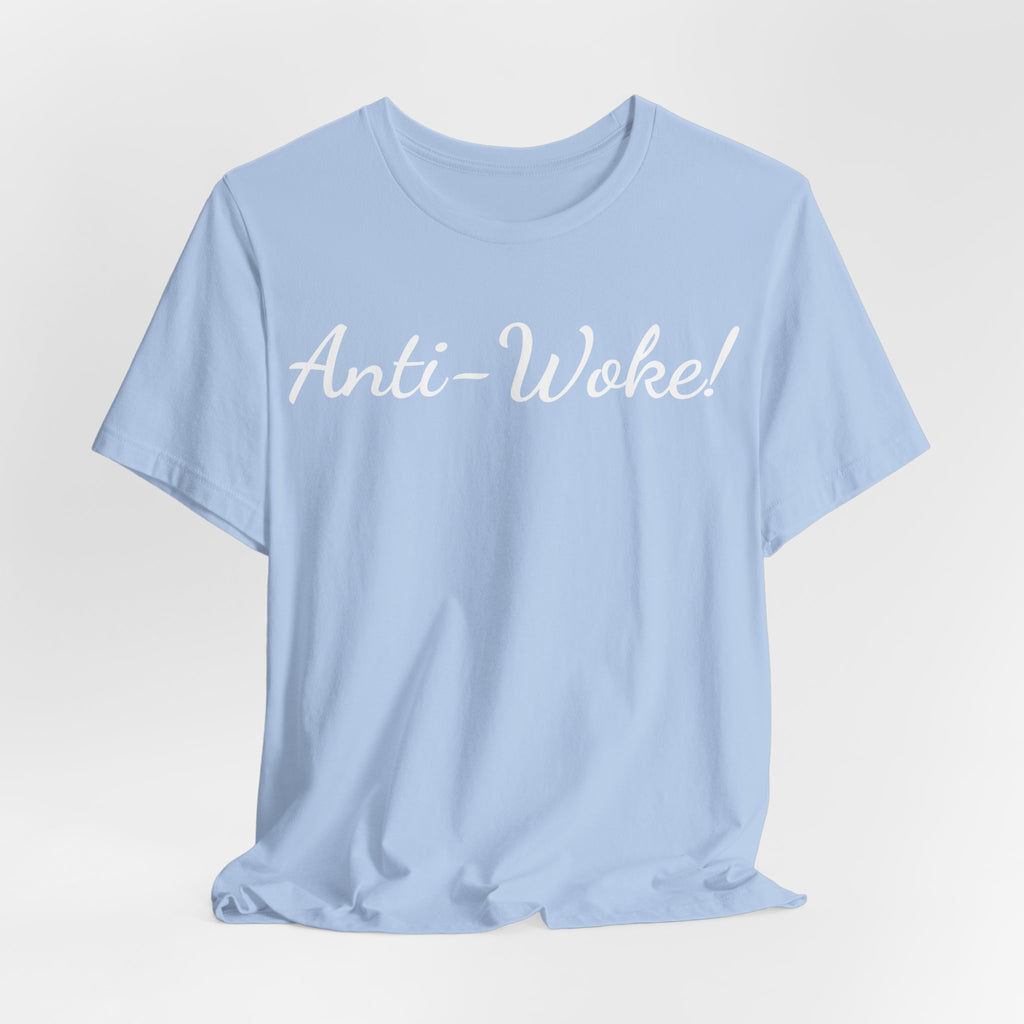 Anti-Woke T-Shirt — Bold Script Graphic Tee