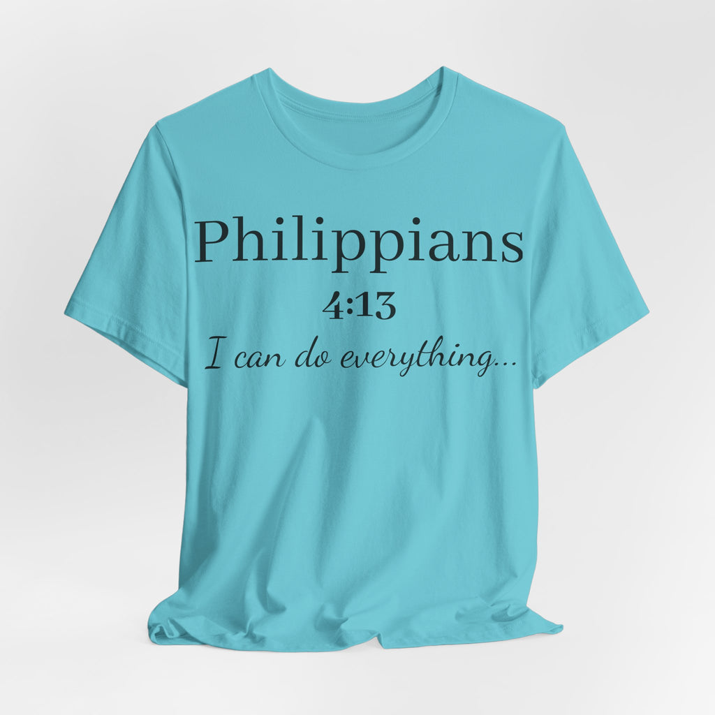 Philippians 4:13 Tee — "I Can Do Everything" Inspirational Christian T‑Shirt