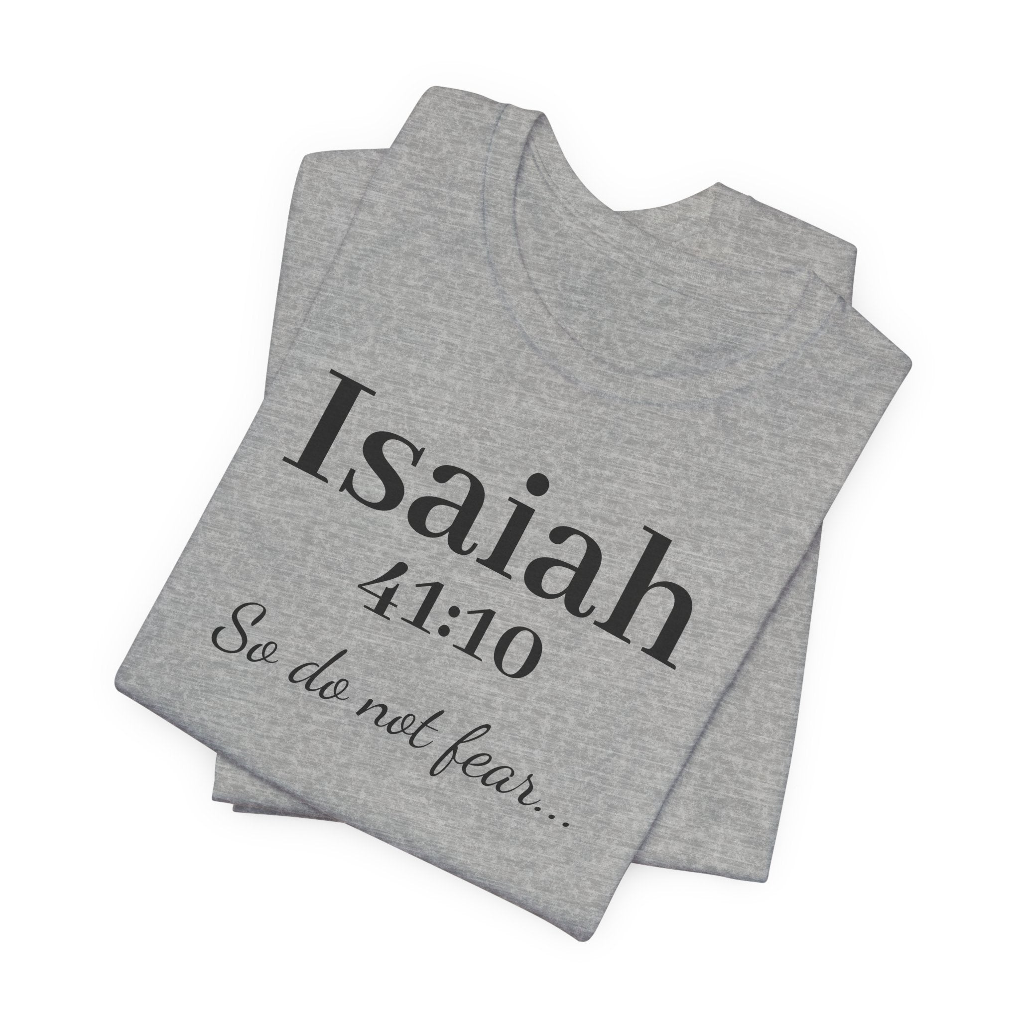 Isaiah 41:10 Christian Tee — "So do not fear" Inspirational Bible Shirt