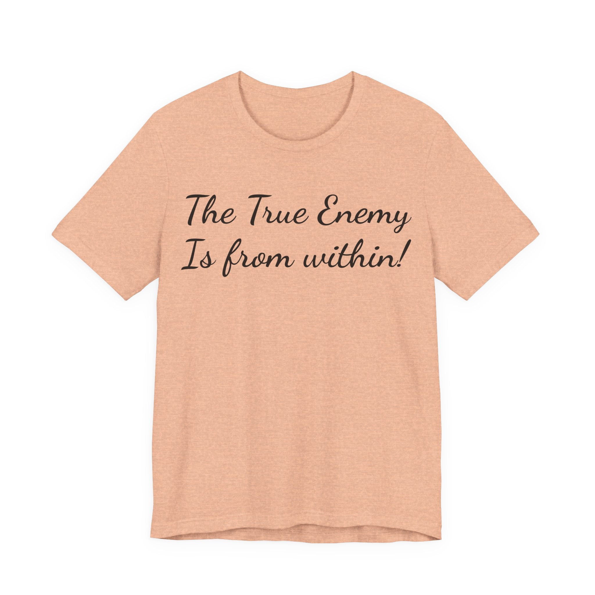 The True Enemy Is From Within Tee — Inspirational Quote T-Shirt