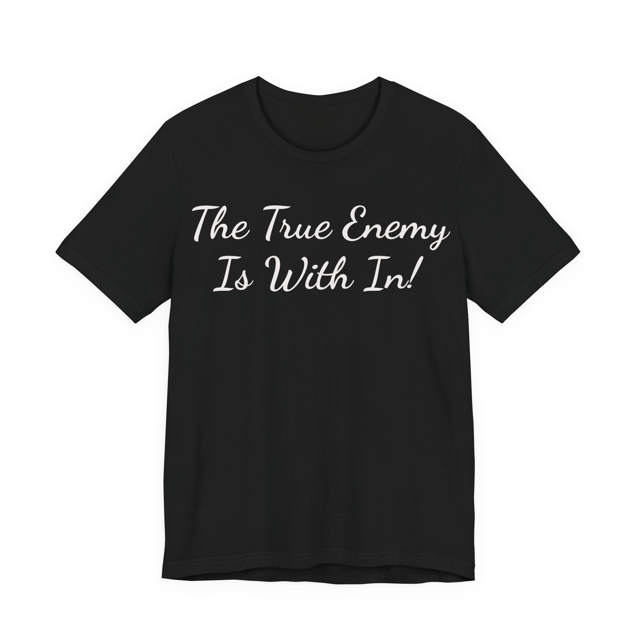 T‑Shirt "The True Enemy Is With In!" — Inspirational Faith & Self‑Reflection Tee