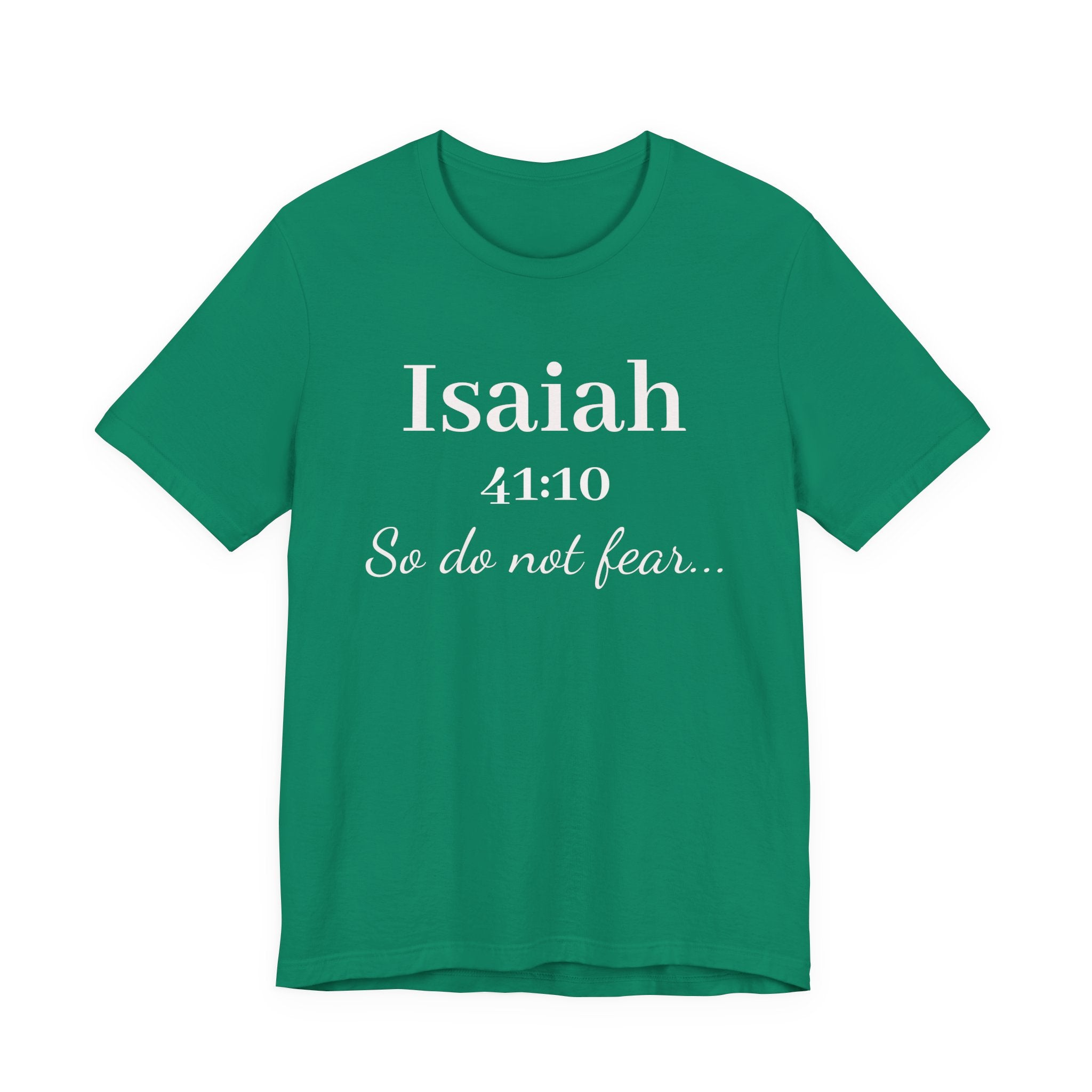 Isaiah 41:10 Inspirational Tee — "So do not fear" Christian Scripture T-Shirt