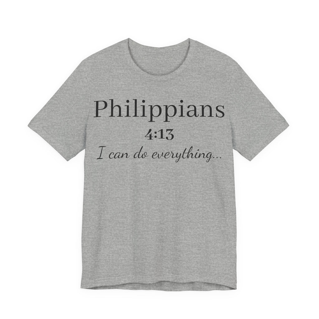 Philippians 4:13 Tee — "I Can Do Everything" Inspirational Christian T‑Shirt