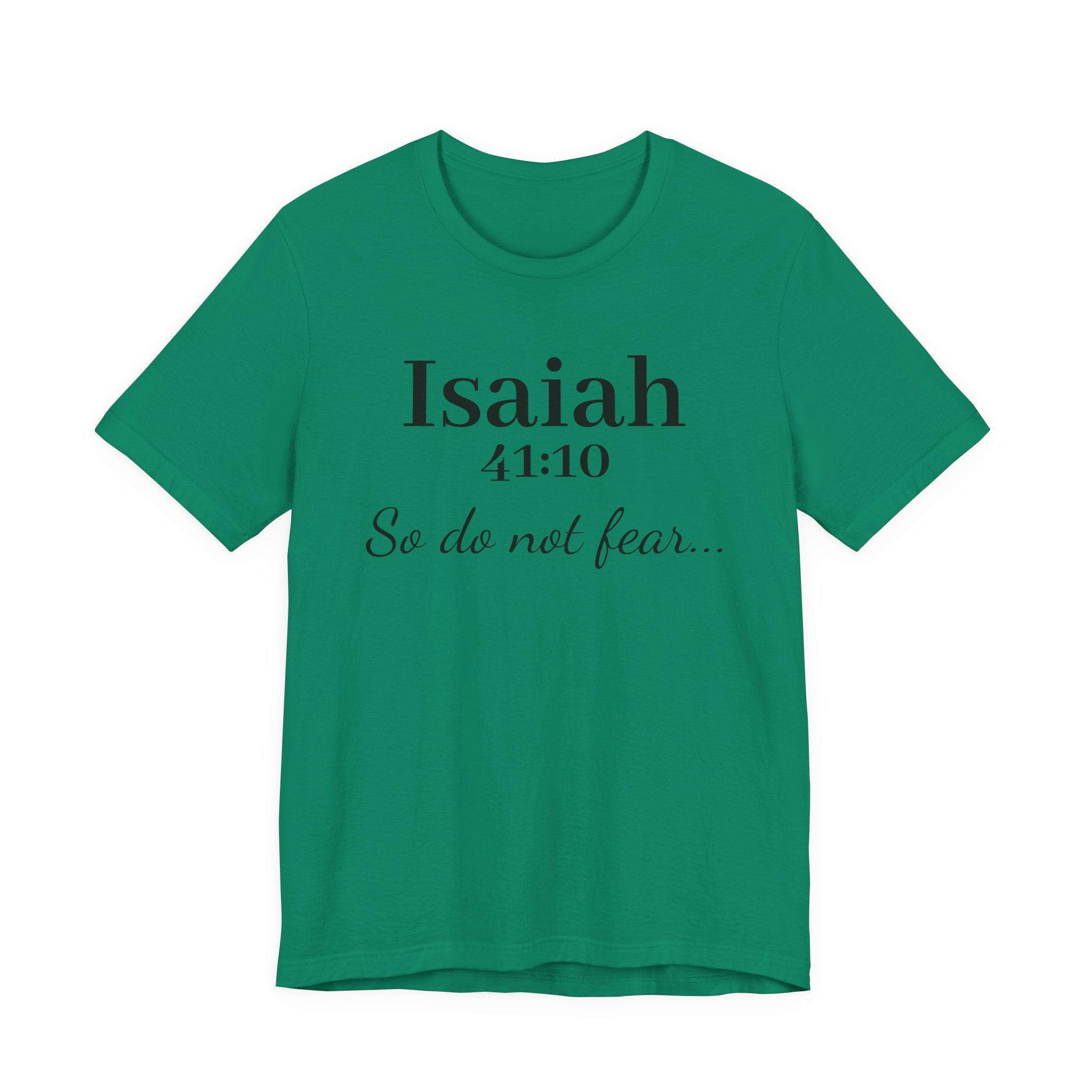 Isaiah 41:10 "So Do Not Fear" Inspirational Tee
