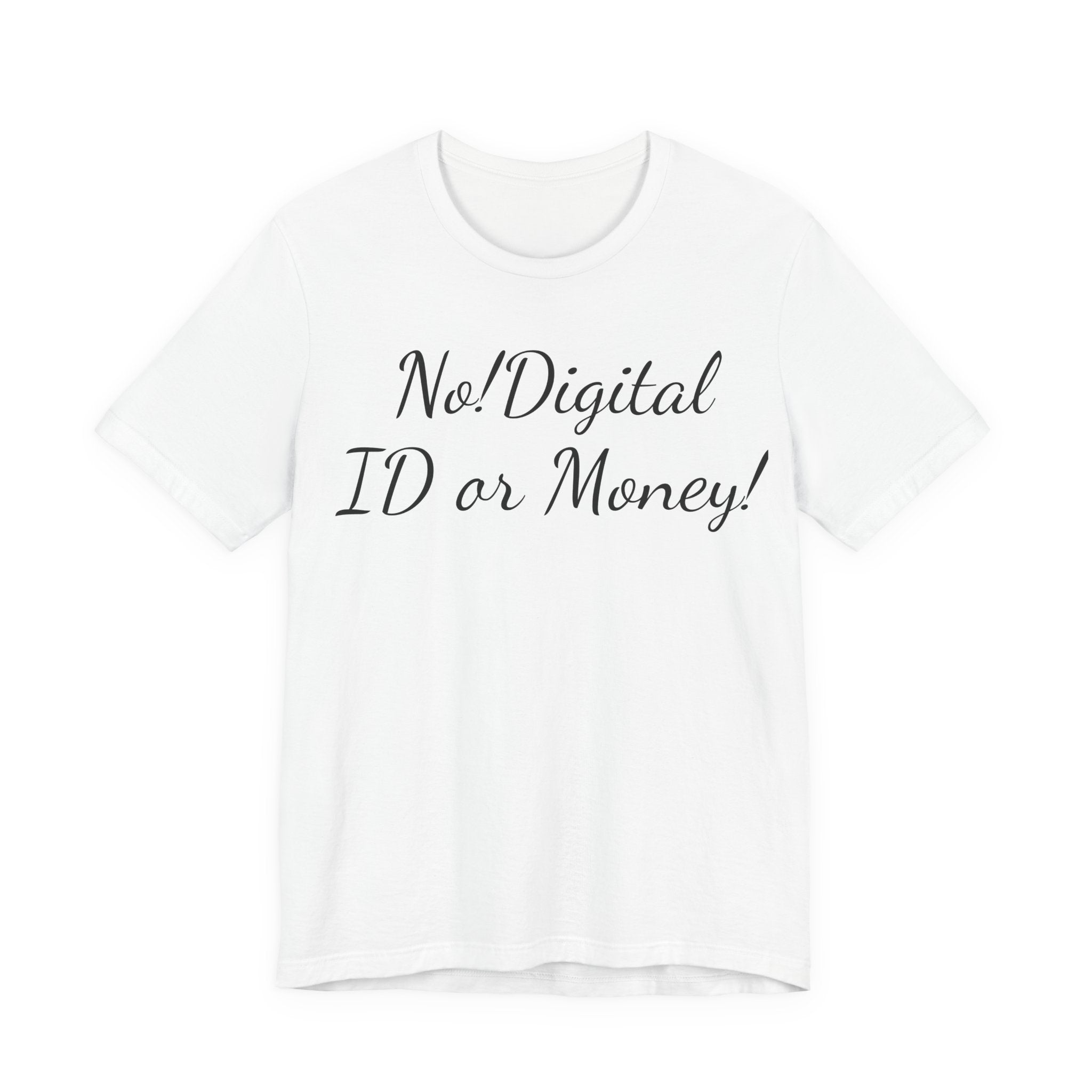 T-Shirt — "No! Digital ID or Money!" Protest Slogan Tee