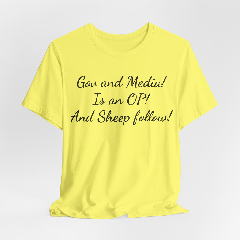 Graphic Tee — "Gov and Media! Is an OP! And Sheep follow!" Political Satire T‑Shirt