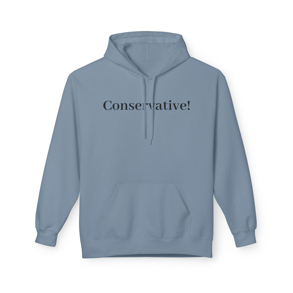 Conservative! Hoodie — Minimalist Political Statement Sweatshirt