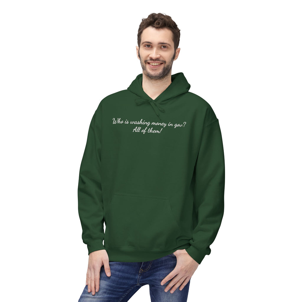 "Who is washing money in gov? All of them!" Minimal Script Chest Hoodie