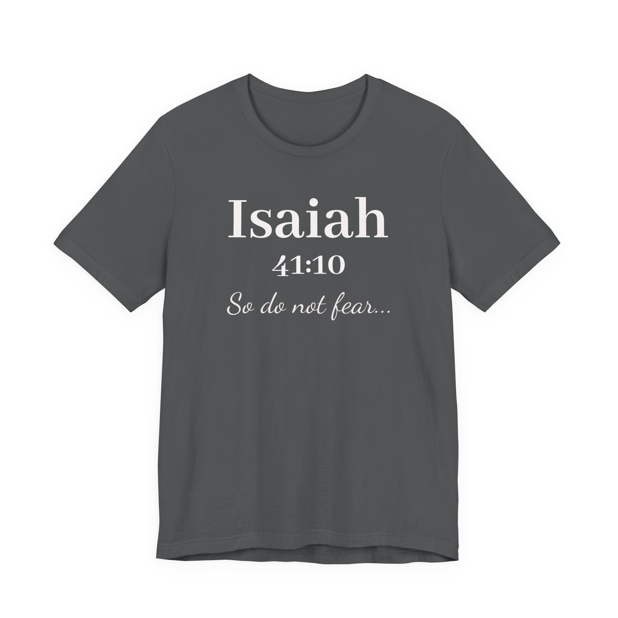 Isaiah 41:10 'So Do Not Fear' Christian Tee