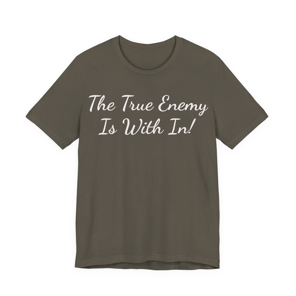 T‑Shirt "The True Enemy Is With In!" — Inspirational Faith & Self‑Reflection Tee