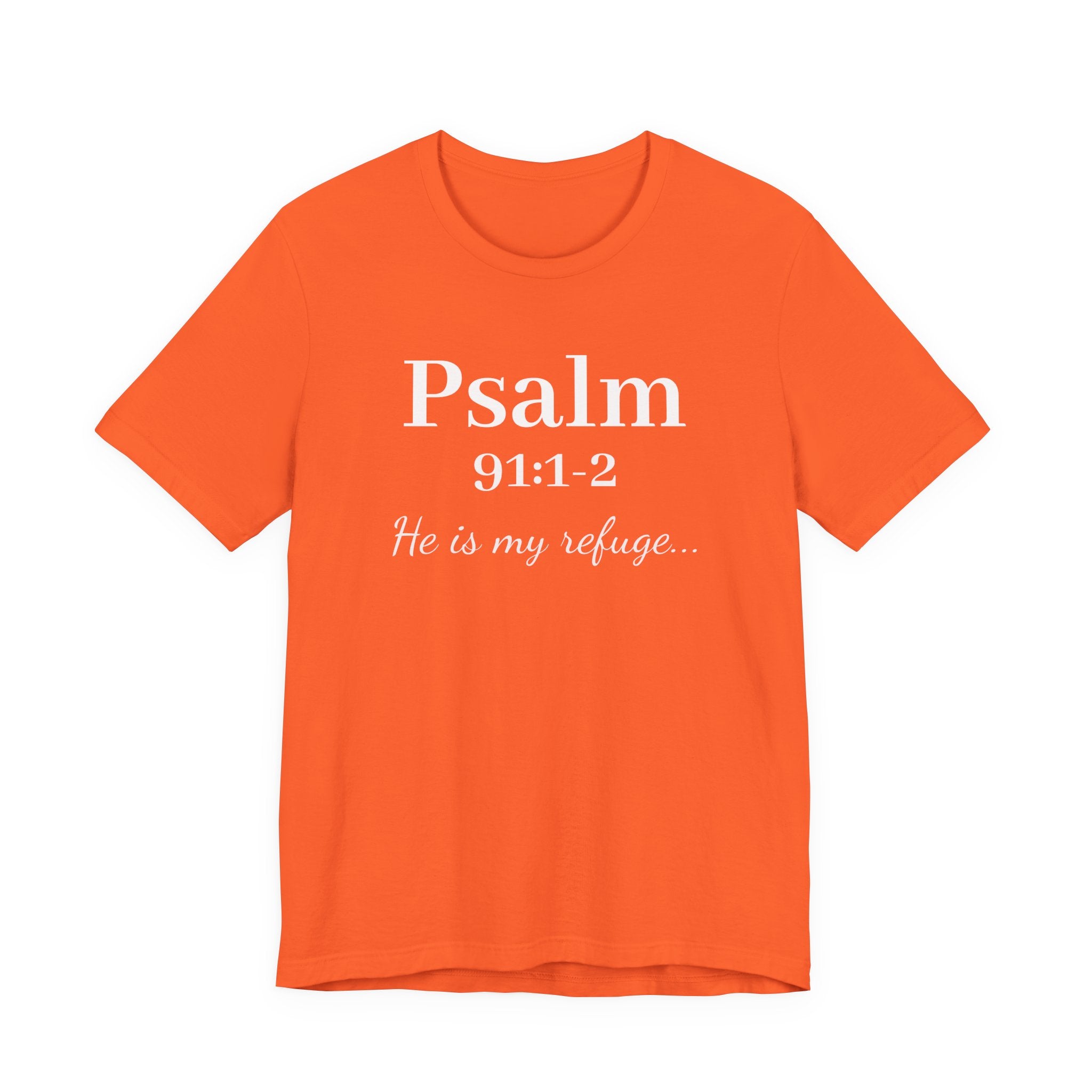 Psalm 91:1-2 Tee — "He is my refuge" Christian Scripture T-Shirt