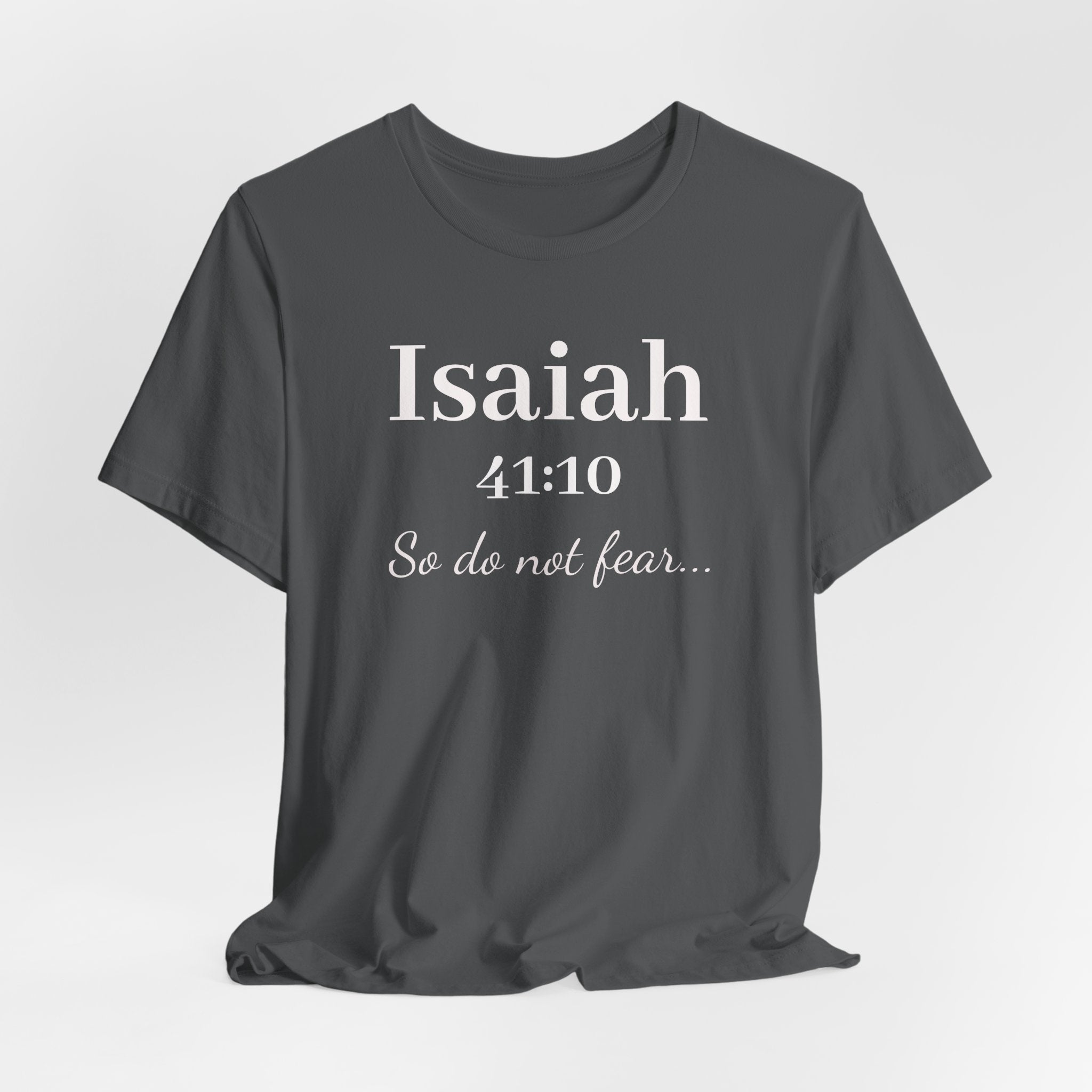 Isaiah 41:10 'So Do Not Fear' Christian Tee