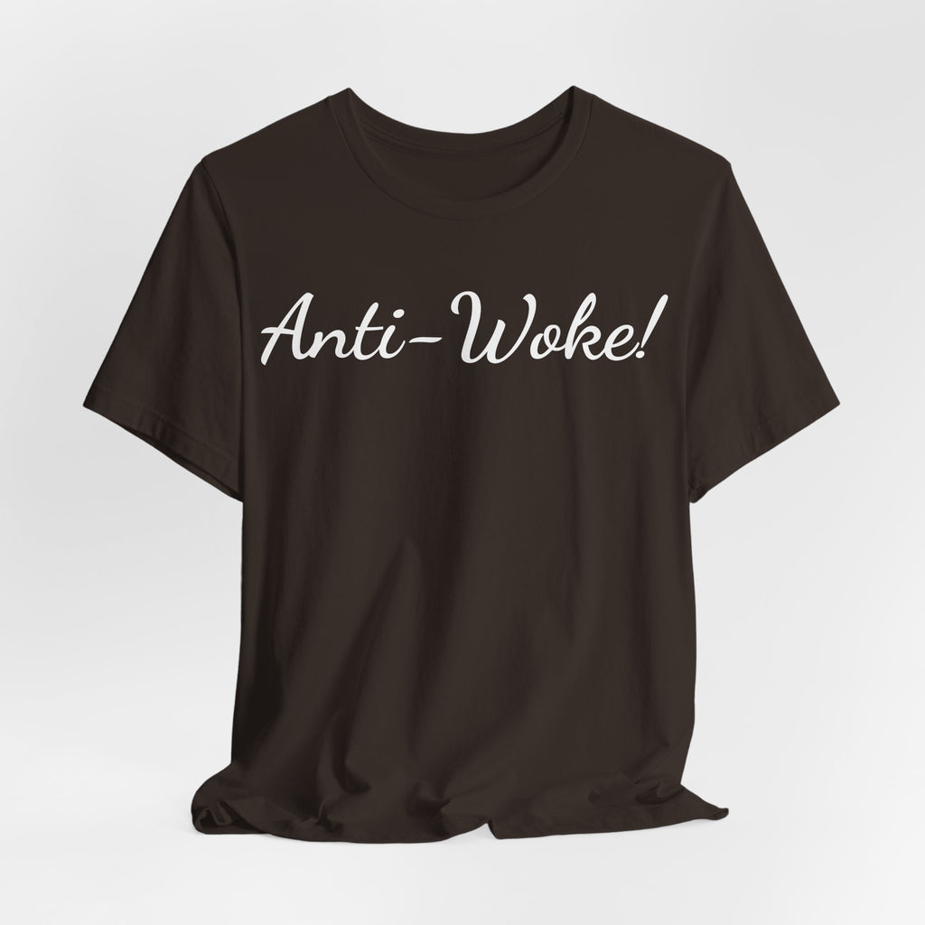 Anti-Woke T-Shirt — Bold Script Graphic Tee