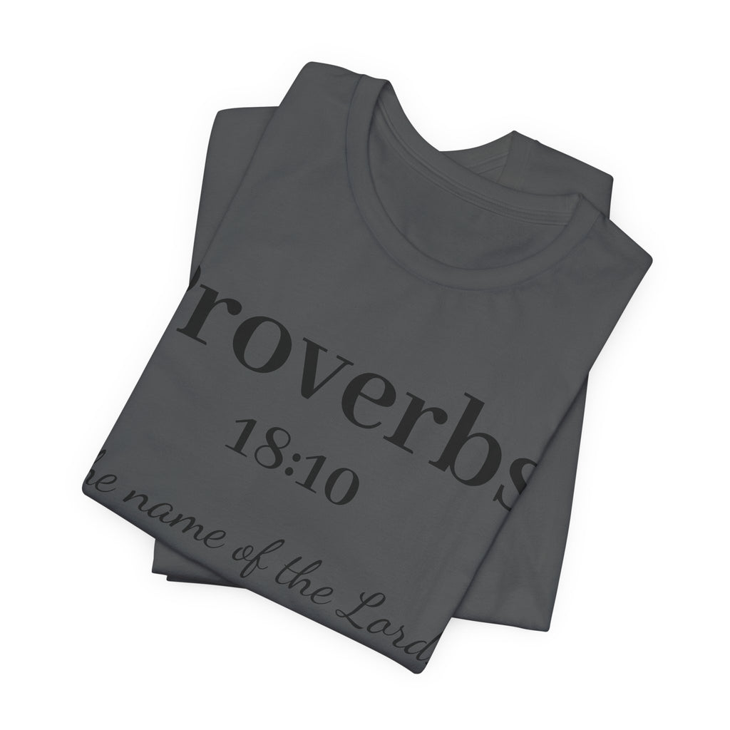Proverbs 18:10 T-Shirt — "The Name of the Lord" Christian Faith Tee