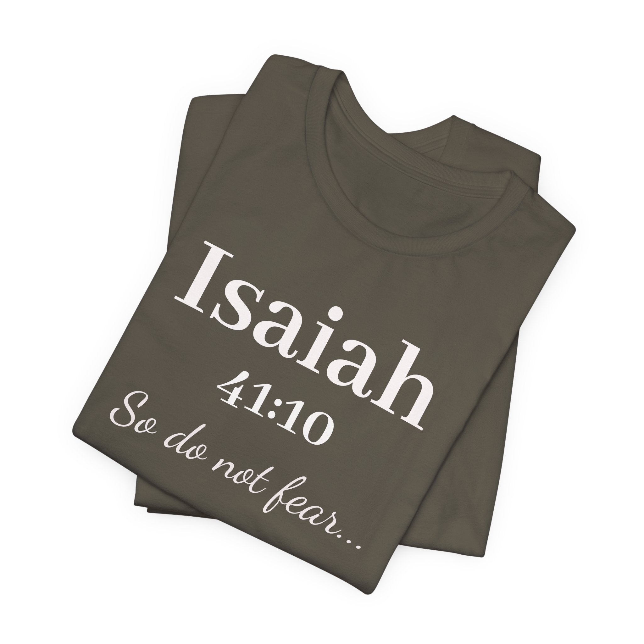 Isaiah 41:10 'So Do Not Fear' Christian Tee