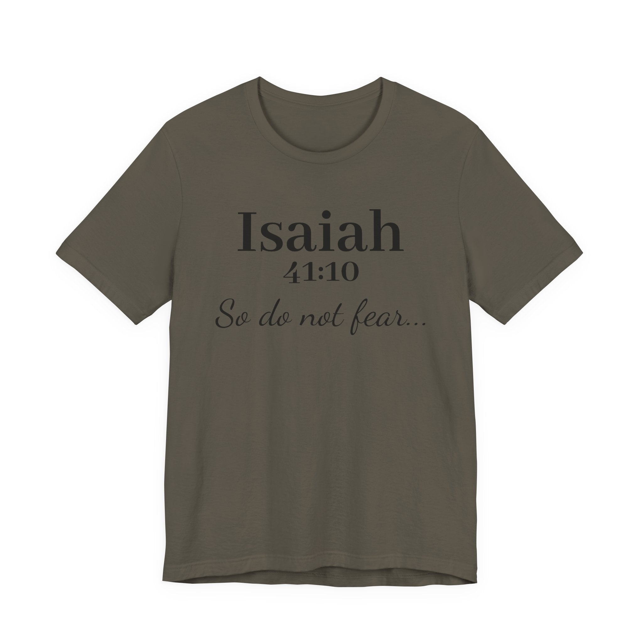 Isaiah 41:10 "So Do Not Fear" Inspirational Tee