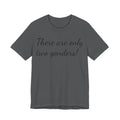 T-Shirt — "There Are Only Two Genders!" Script Slogan Tee