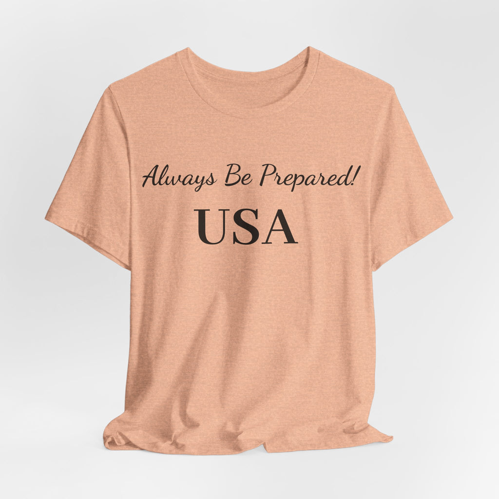 Always Be Prepared -USA-T‑Shirt — Inspirational Script Tee