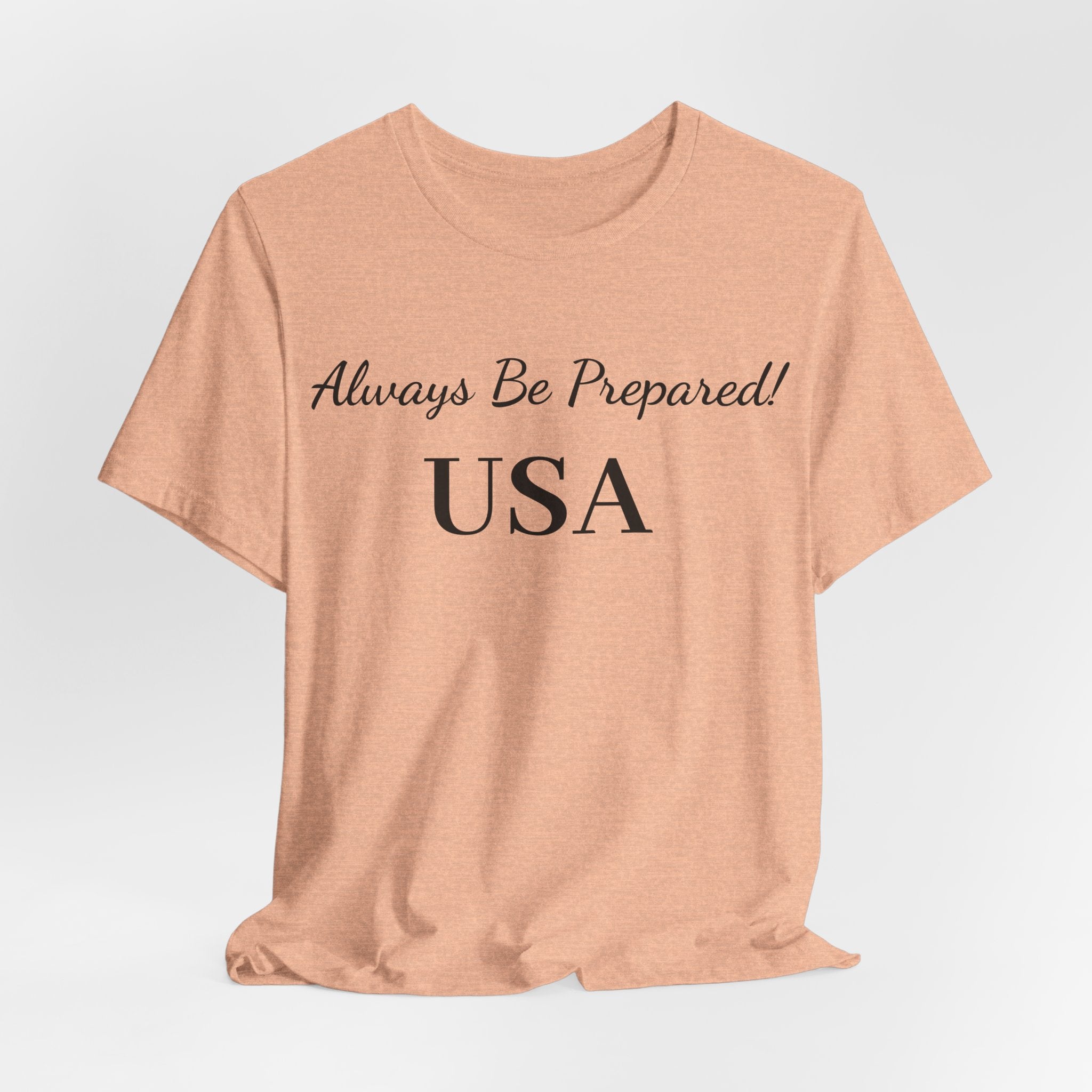 Always Be Prepared -USA-T‑Shirt — Inspirational Script Tee