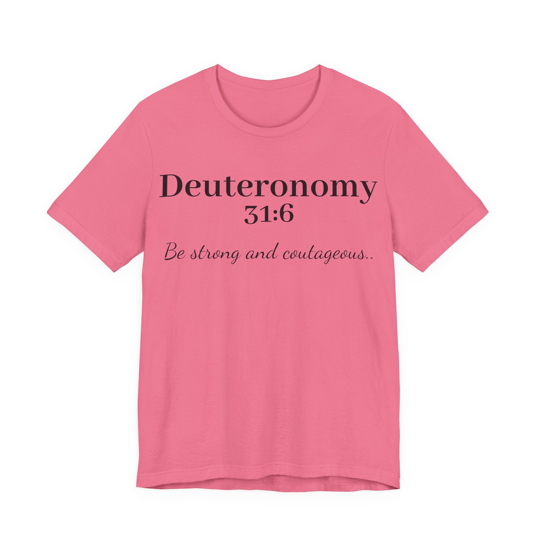 Deuteronomy 31:6 T-Shirt – “Be Strong and Courageous” Inspirational Bible Verse Tee