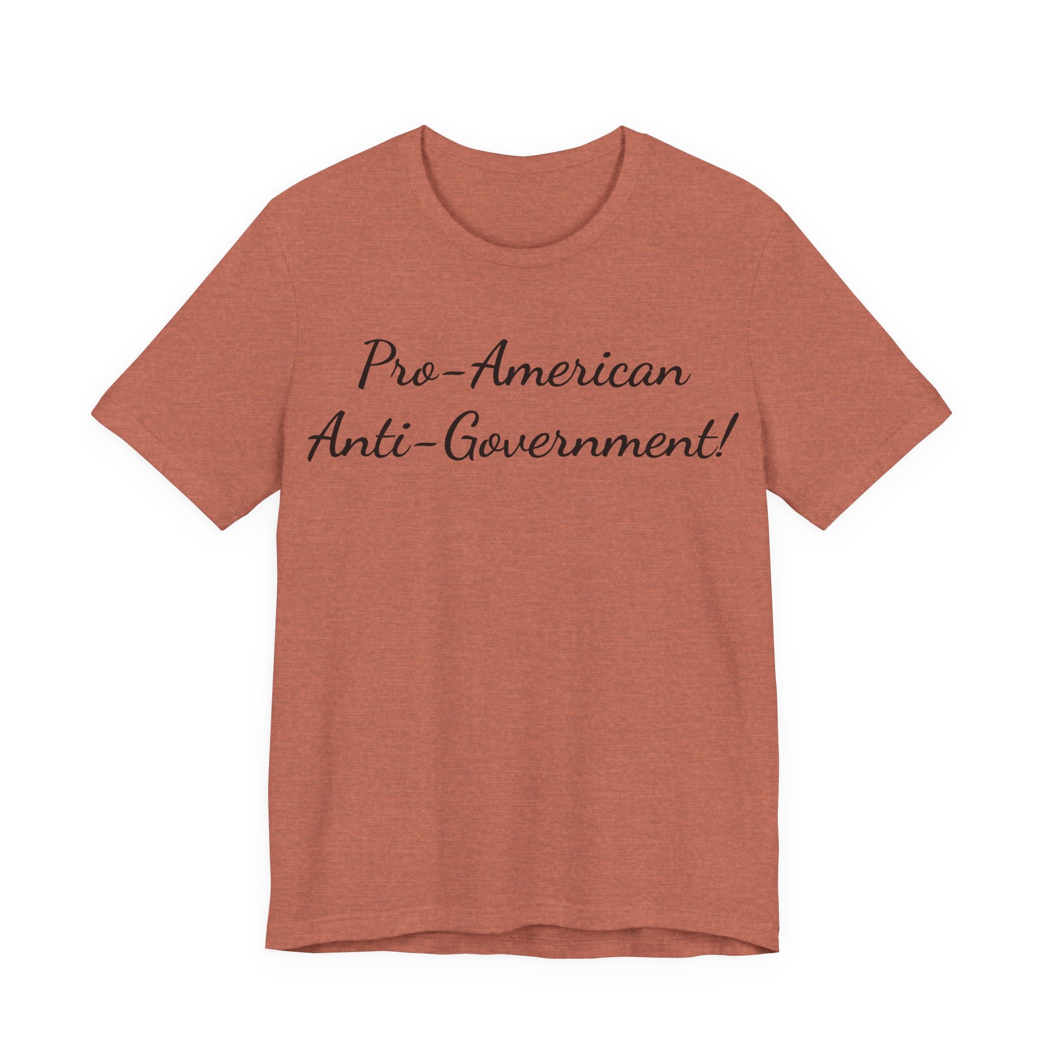 T-Shirt — "Pro‑American, Anti‑Government!" Script Political Slogan Tee