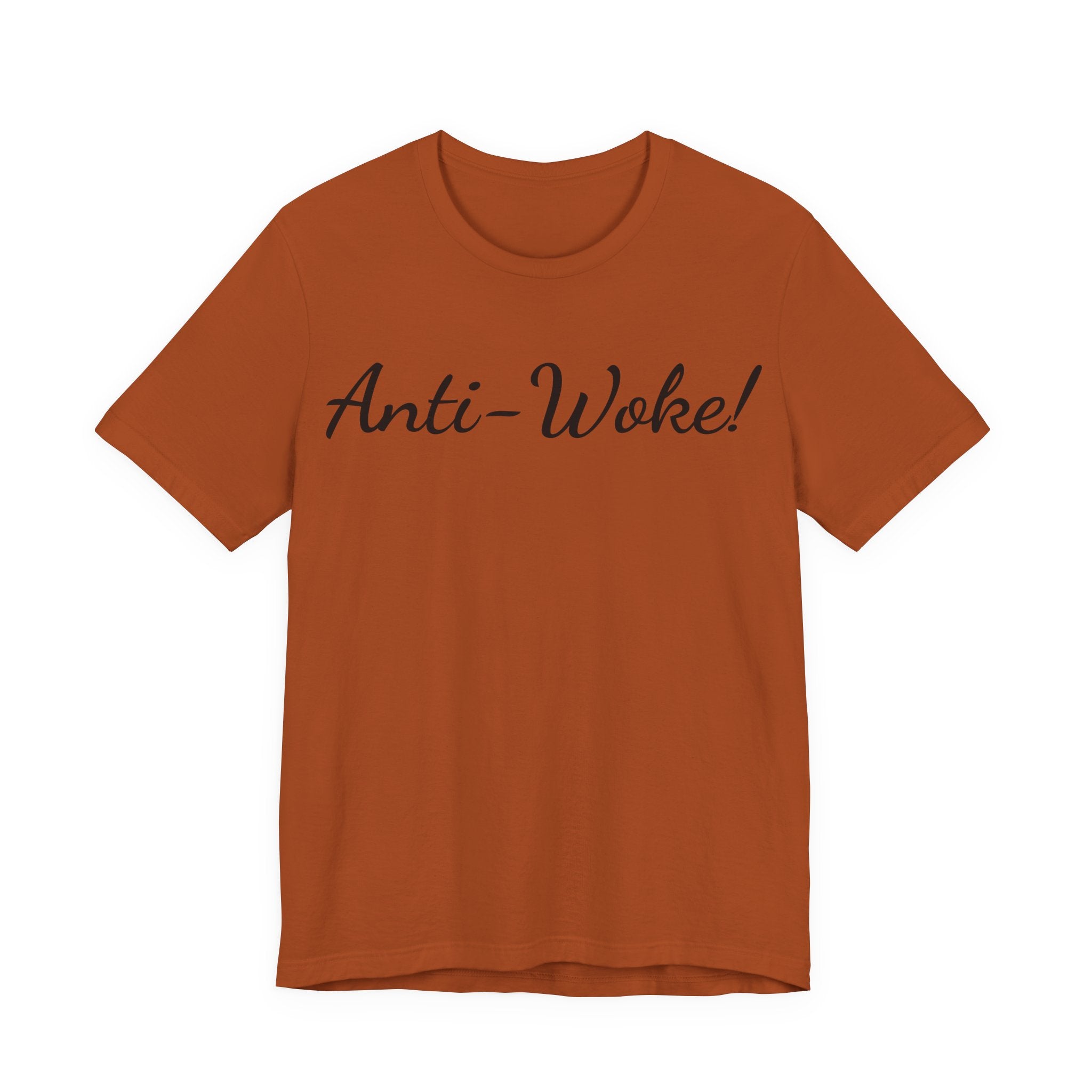 Anti-Woke Tee — Bold Script Political Statement T-Shirt