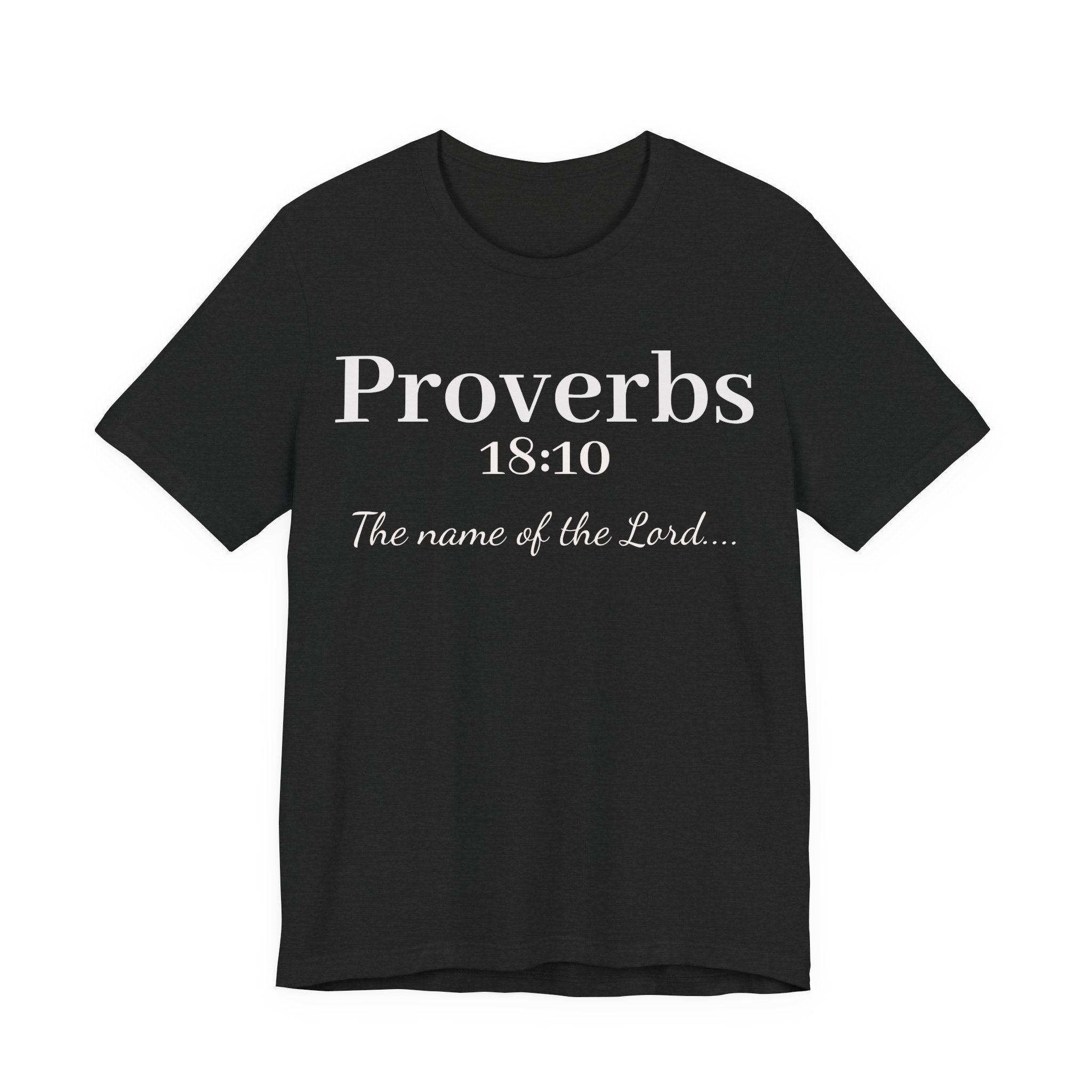 Proverbs 18:10 "The Name of the Lord" T-Shirt