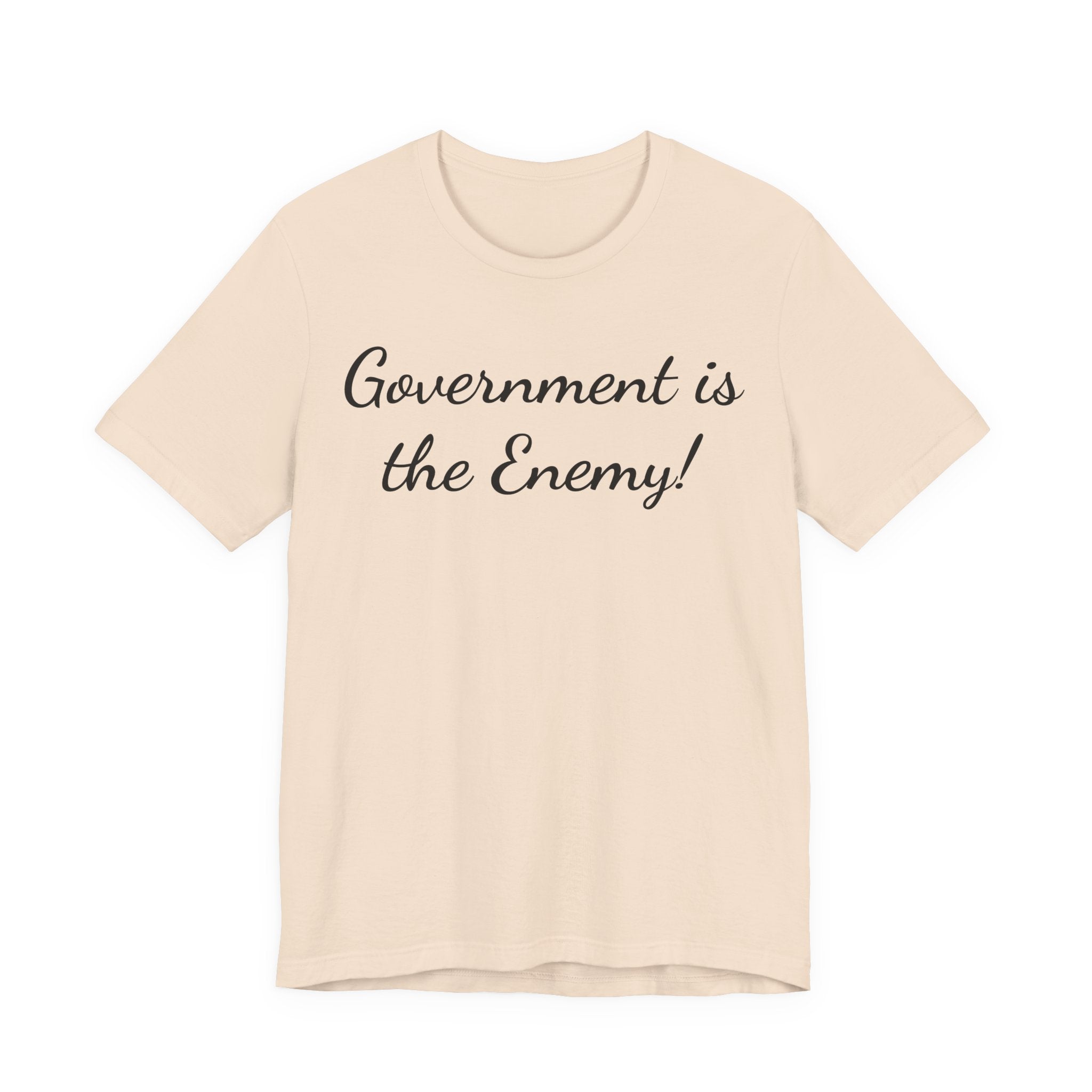 Government Is the Enemy Tee - Political Statement Short Sleeve Shirt