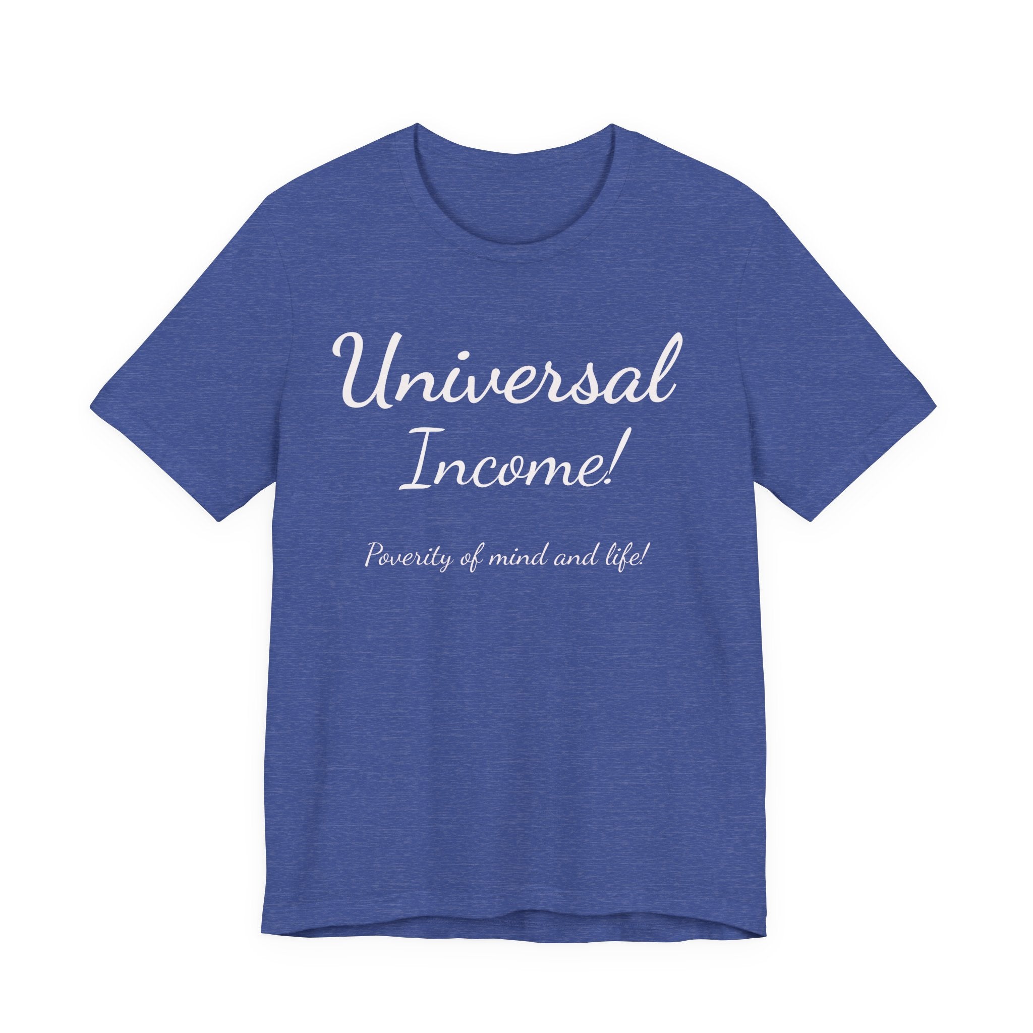 Universal Income Tee — "Universal Income!" Advocacy Shirt