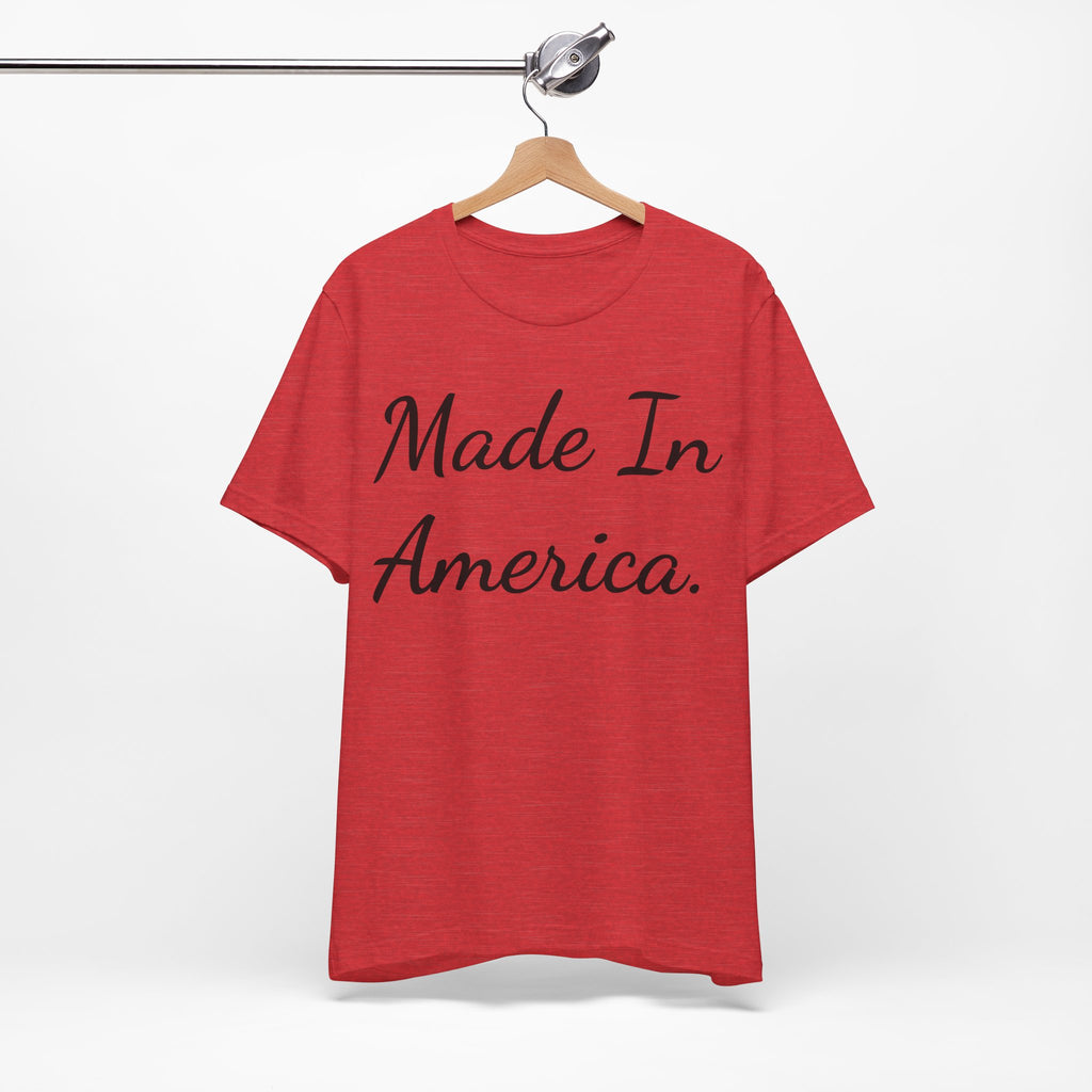 Made In America T-Shirt — Patriotic Script Tee for 4th of July & Everyday Wear
