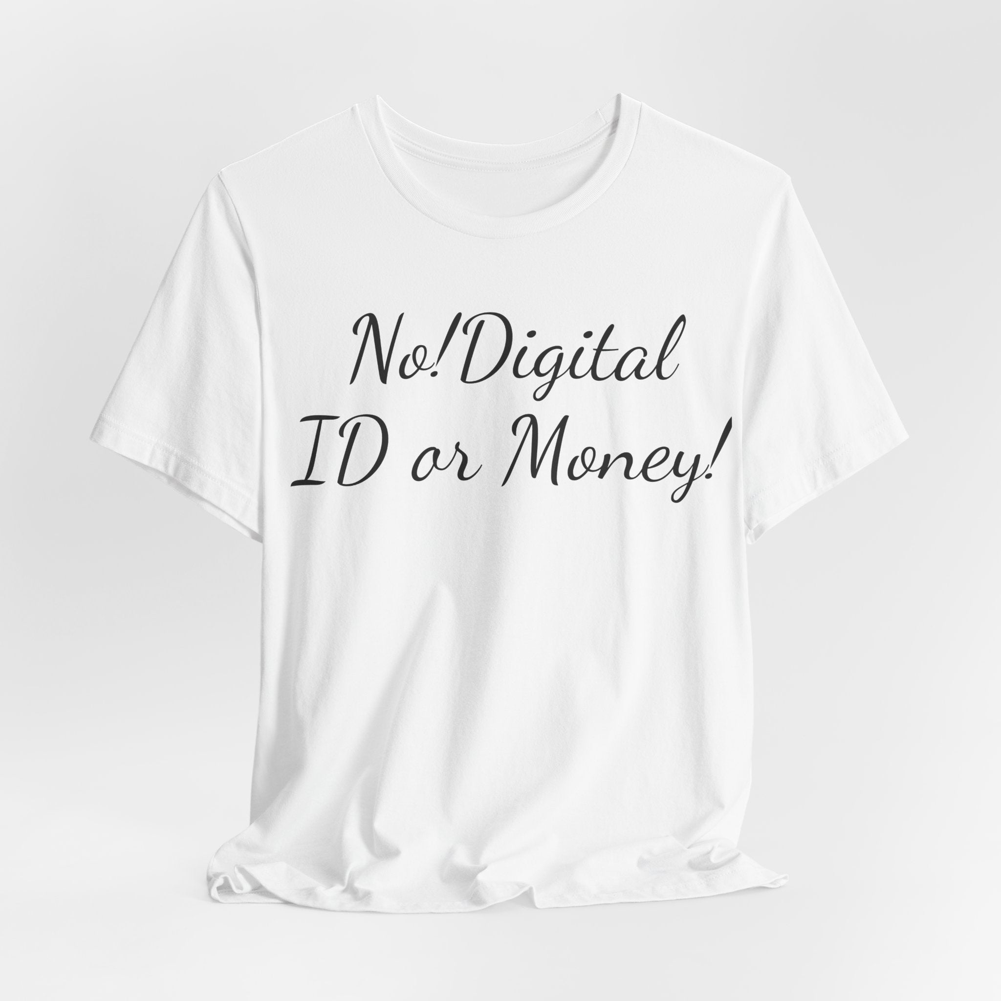 T-Shirt — "No! Digital ID or Money!" Protest Slogan Tee