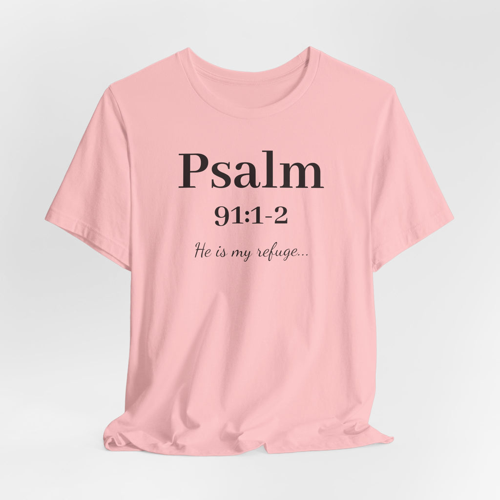 Psalm 91:1-2 T-Shirt — "He is my refuge" Inspirational Christian Tee