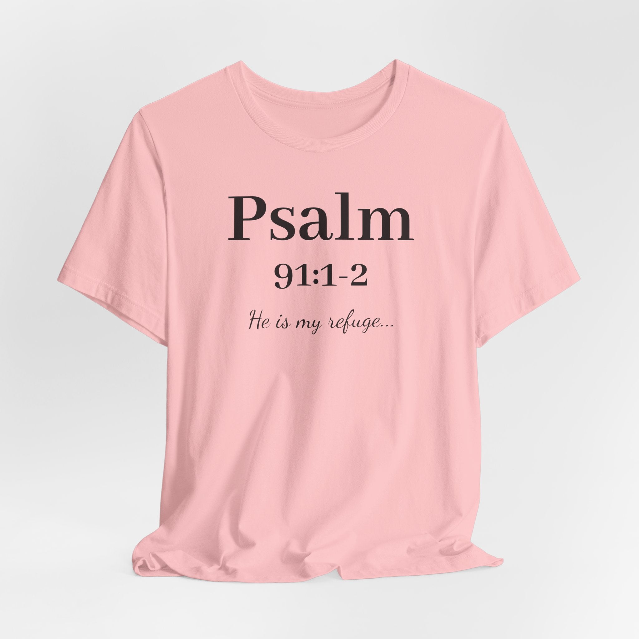 Psalm 91:1-2 T-Shirt — "He is my refuge" Inspirational Christian Tee