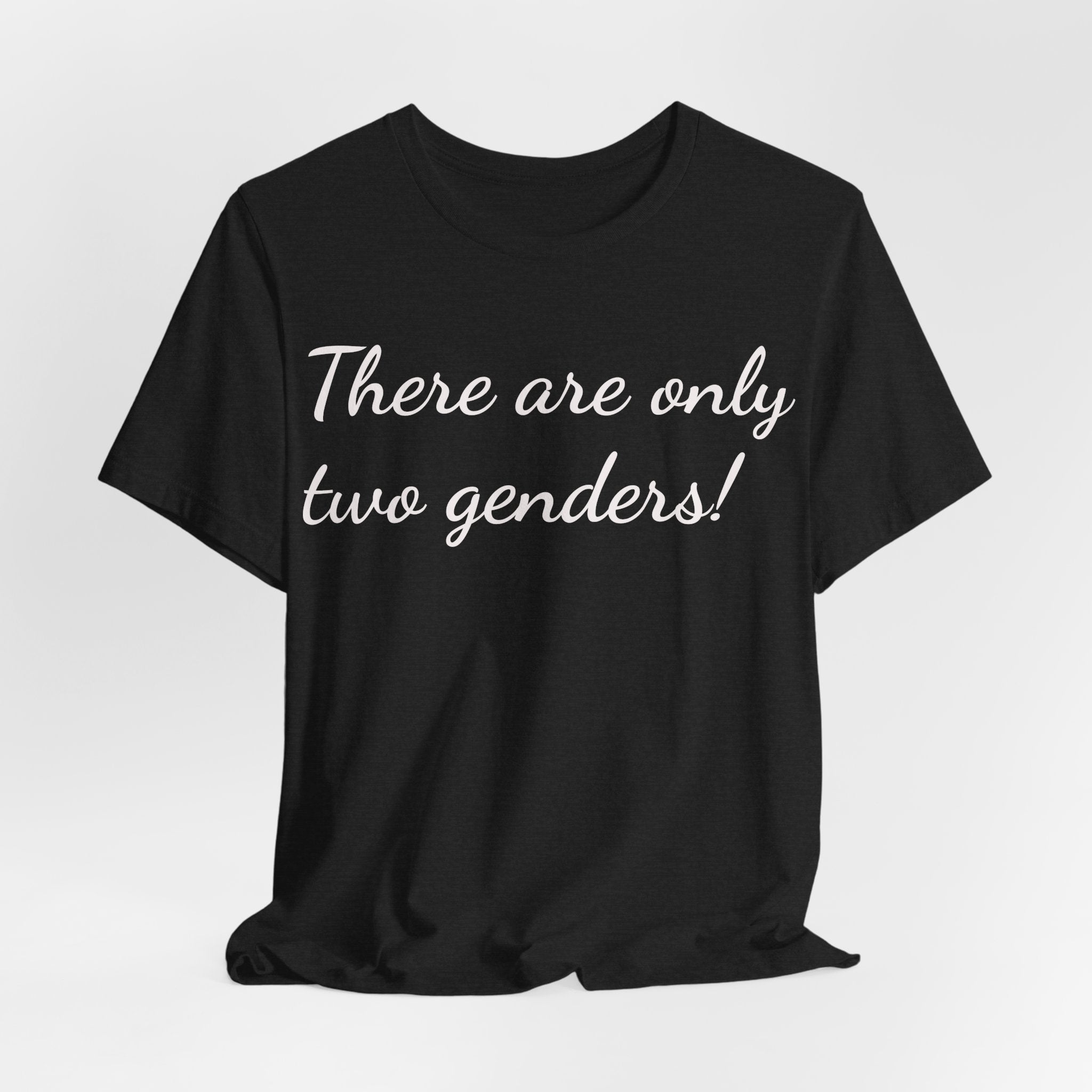 There Are Only Two Genders T-Shirt