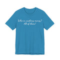 T‑Shirt — "Who is washing money? All of them!" Funny Graphic Tee