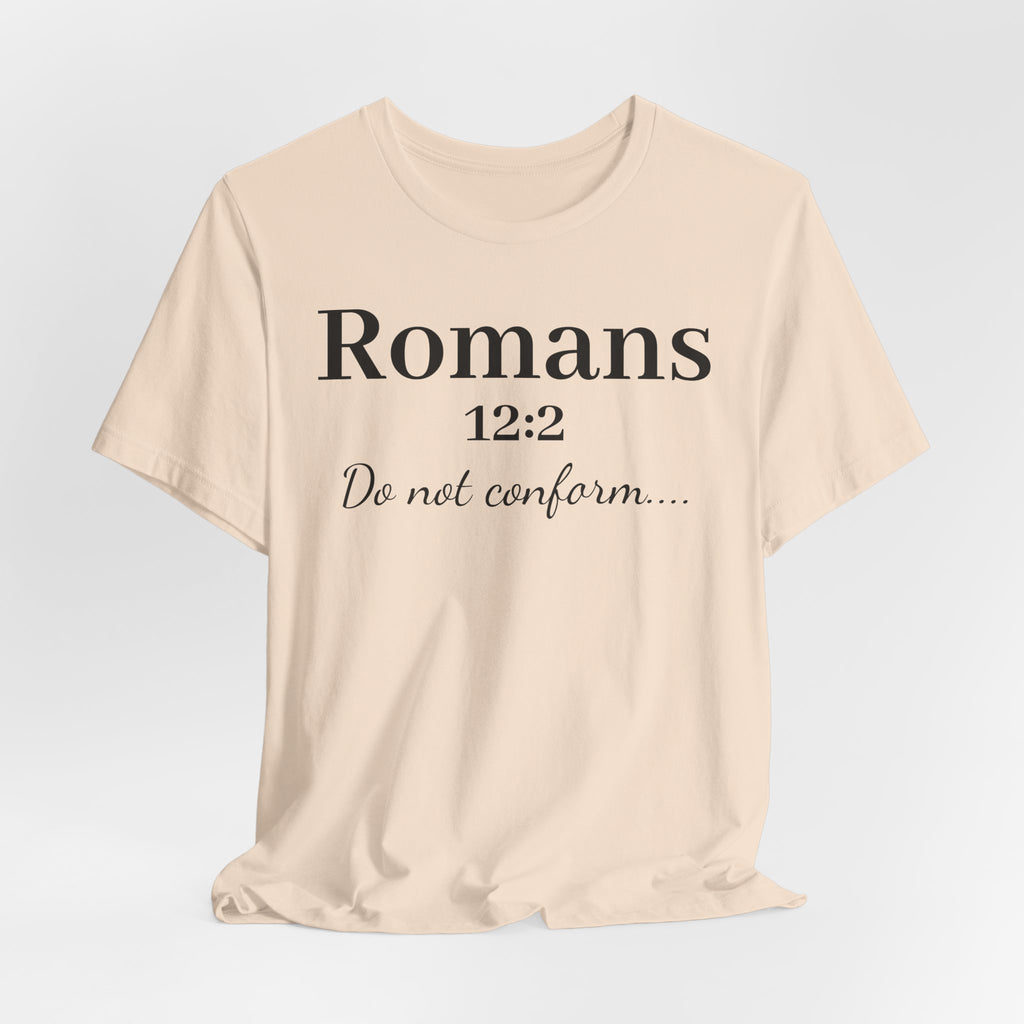 Romans 12:2 'Do Not Conform' Christian Tee